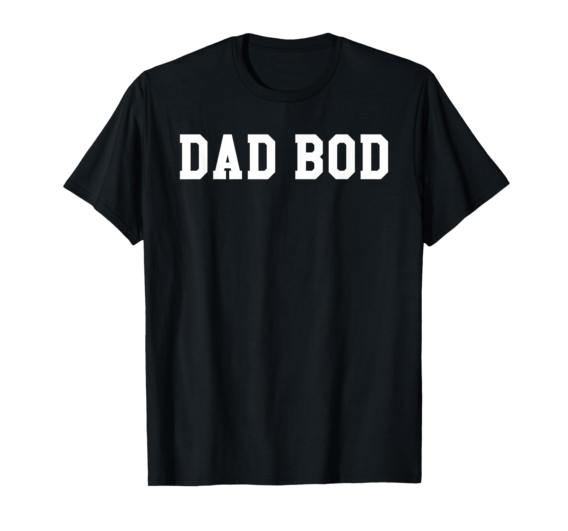 Dad Bod T-Shirt - Custom Art Print Men Women - T-Shirt, Sweatshirt, Hoodie
