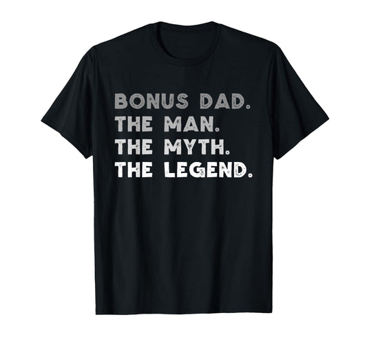 Bonus Dad Myth Legend Funny T-Shirt - Fun Novelty Design for Adults - T-Shirt, Sweatshirt, Hoodie