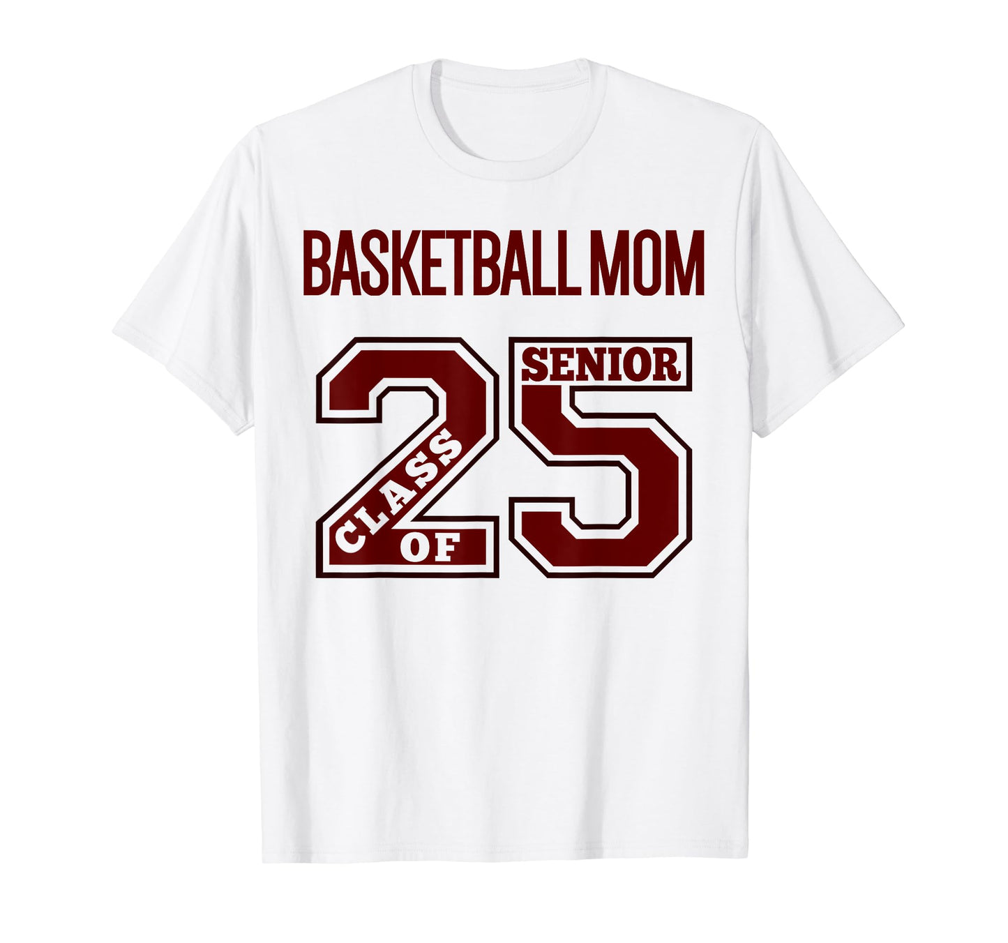 Senior Basketball Mom 2025 Maroon T-Shirt - Minimalist Print for Adults - T-Shirt, Sweatshirt, Hoodie