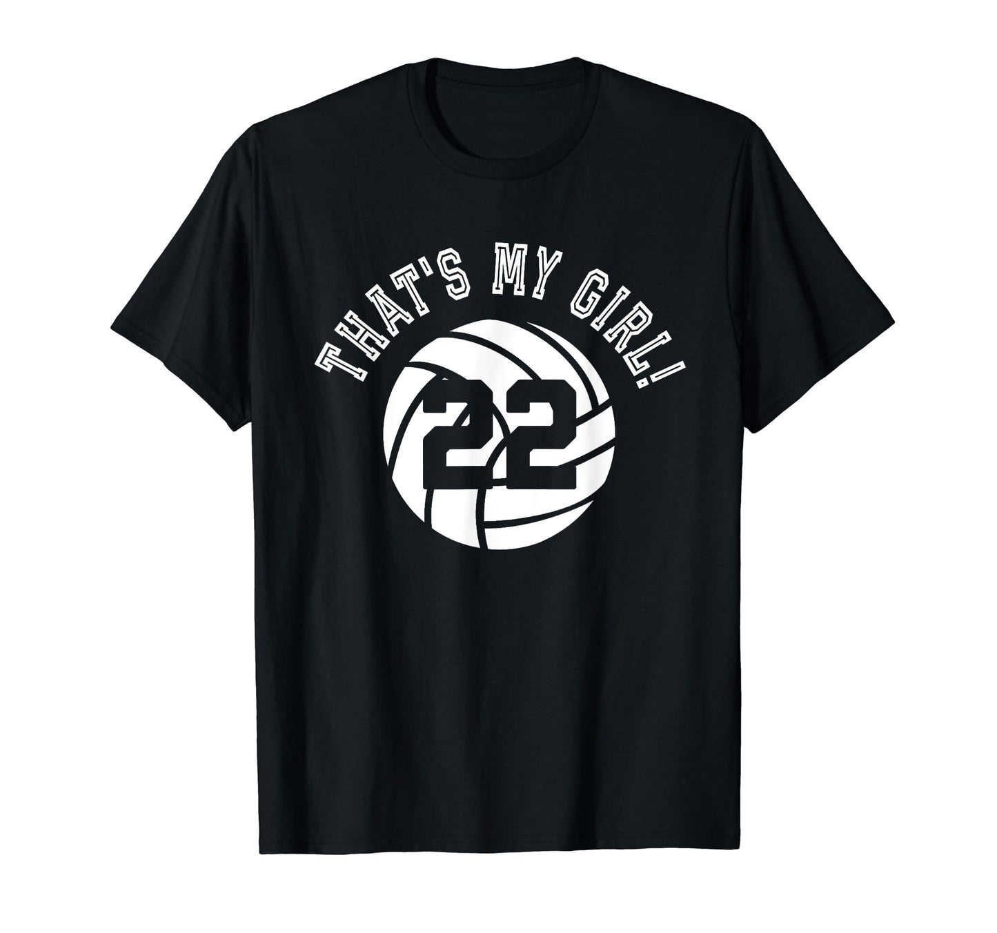 Thats My 22 Volleyball Player Mom T-Shirt - Fun Novelty Design Men Women - T-Shirt, Sweatshirt, Hoodie