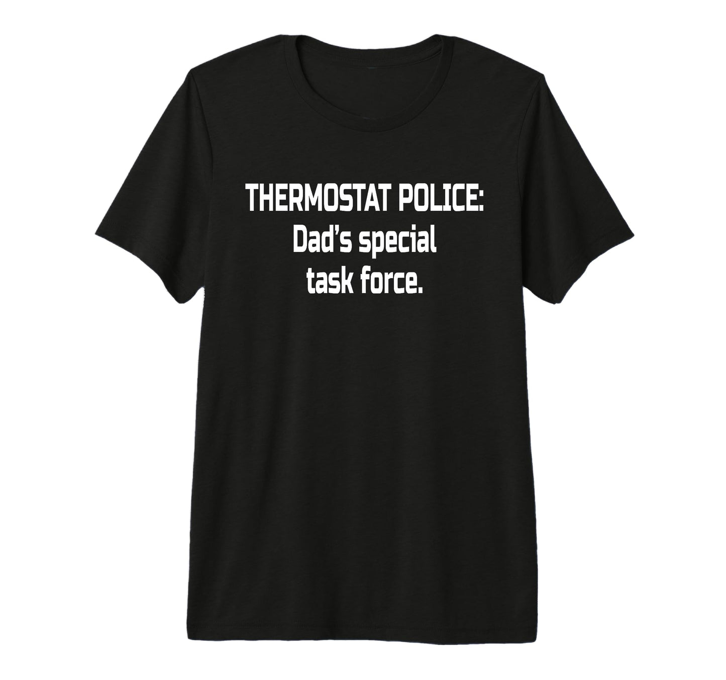 Dad Thermostat Police Temperature Patrol T-Shirt - Custom Art Print Unisex - T-Shirt, Sweatshirt, Hoodie