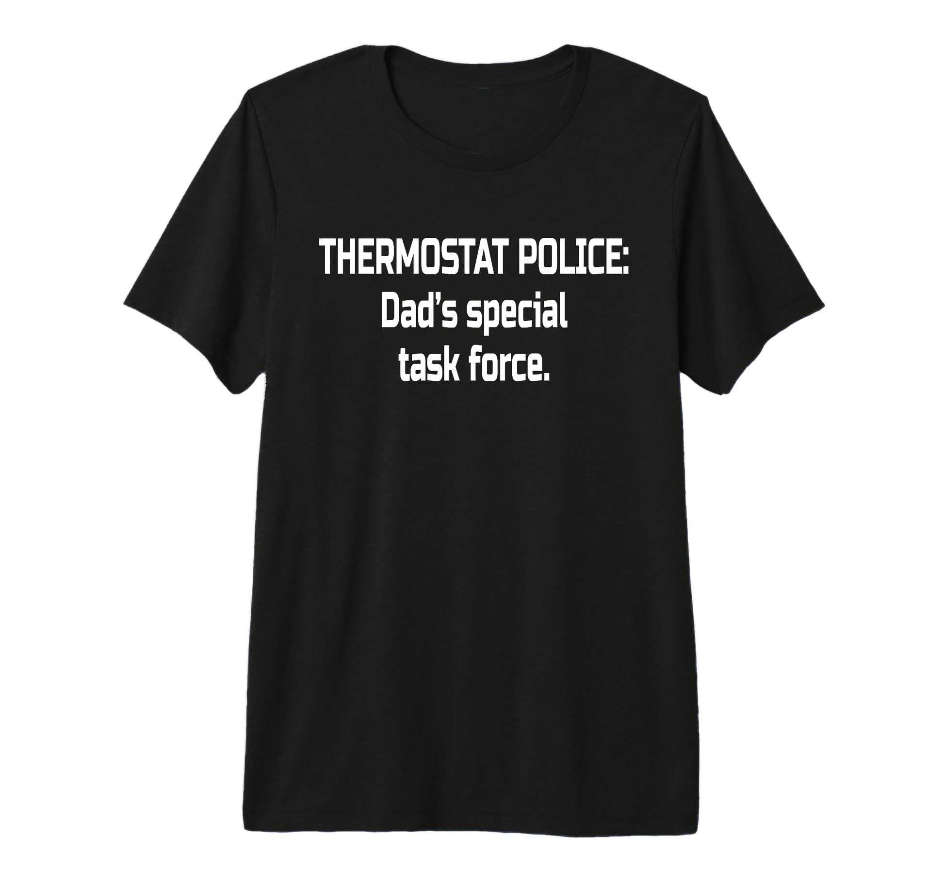 Dad Thermostat Police Temperature Patrol T-Shirt - Custom Art Print Unisex - T-Shirt, Sweatshirt, Hoodie