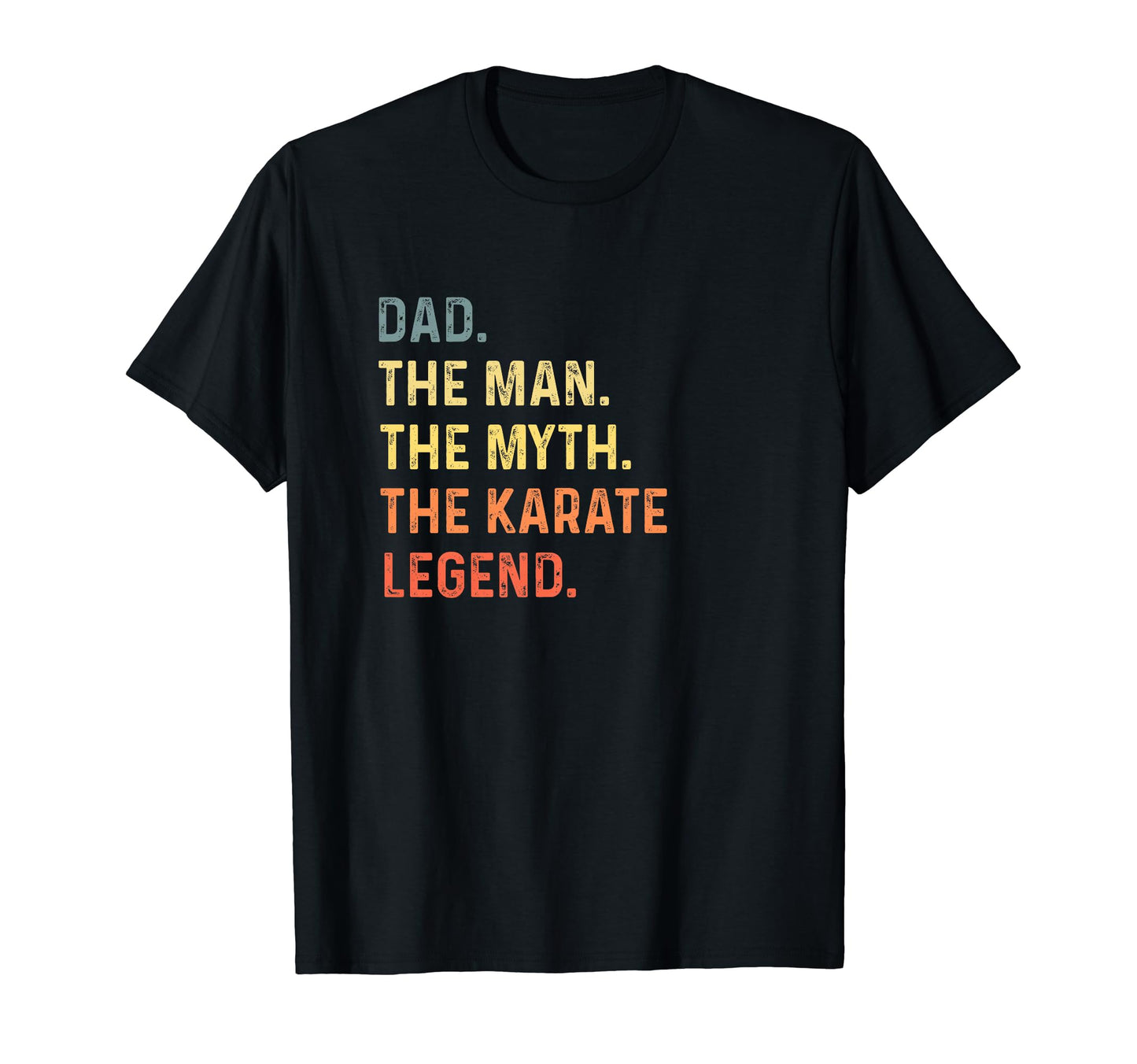 Dad Myth Karate Legend Martial Arts T-Shirt - Streetwear Style for Adults - T-Shirt, Sweatshirt, Hoodie