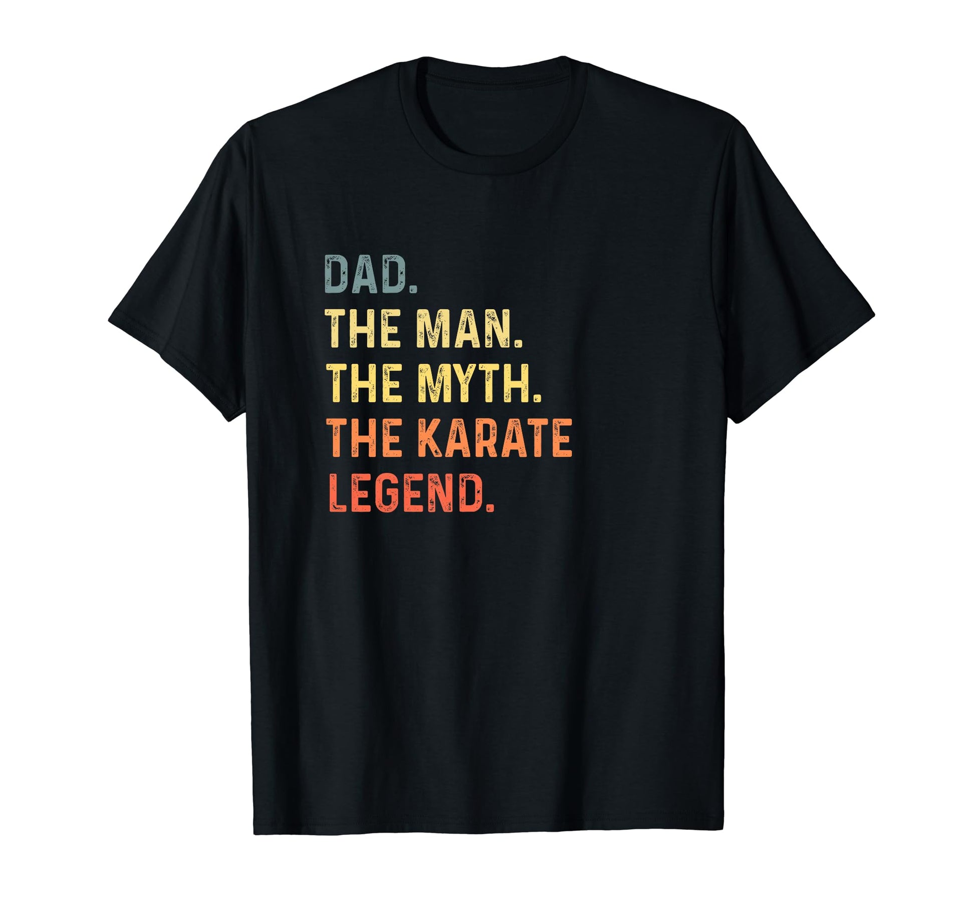 Dad Myth Karate Legend Martial Arts T-Shirt - Streetwear Style for Adults - T-Shirt, Sweatshirt, Hoodie