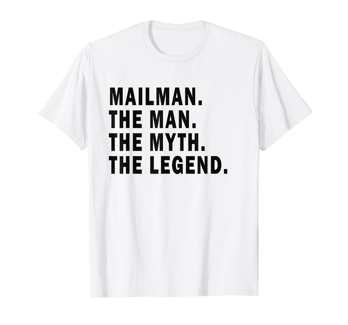 Mailman Myth Legend Postman Dad T-Shirt - Casual Everyday Wear for Adults - T-Shirt, Sweatshirt, Hoodie