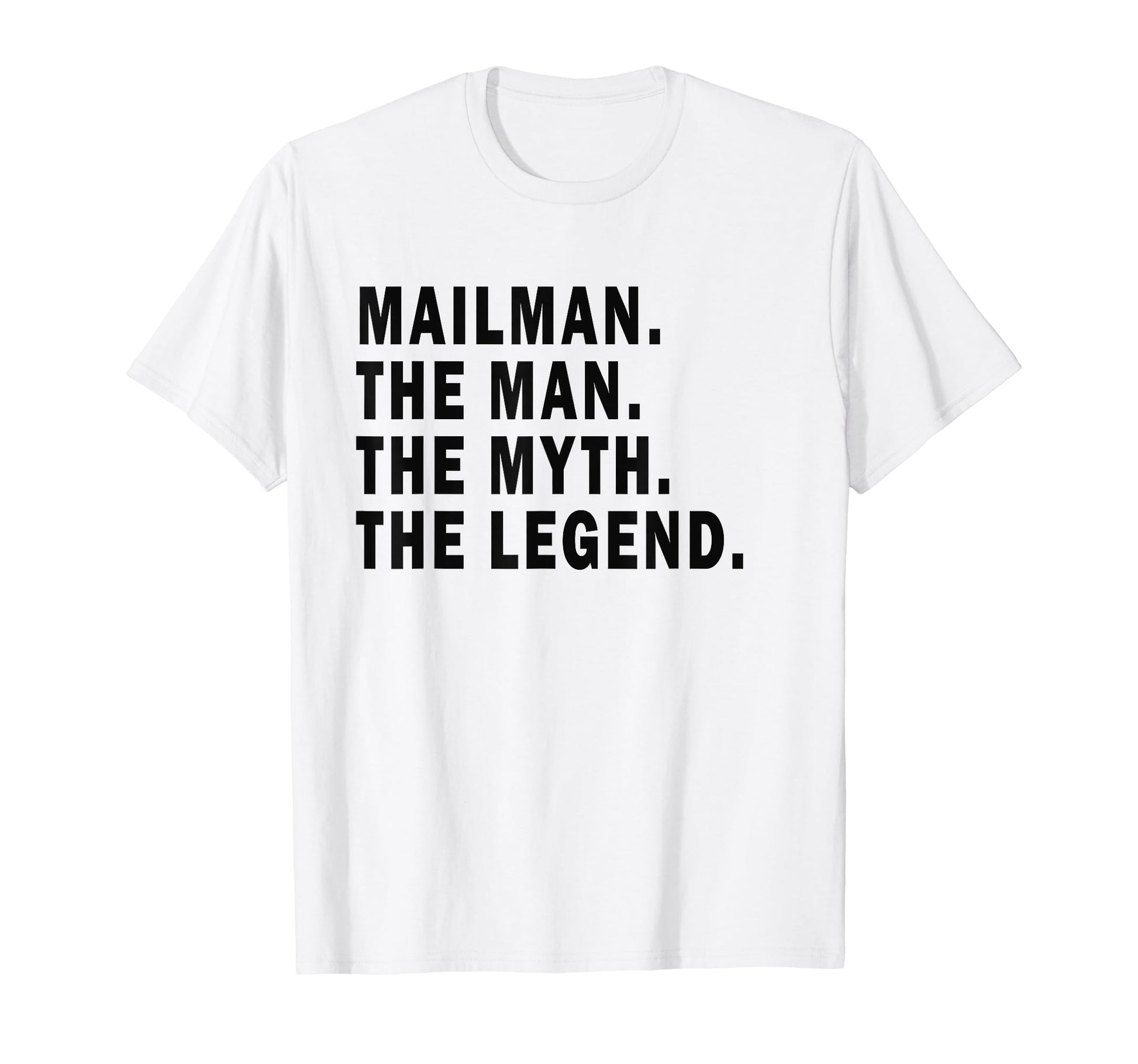 Mailman Myth Legend Postman Dad T-Shirt - Casual Everyday Wear for Adults - T-Shirt, Sweatshirt, Hoodie