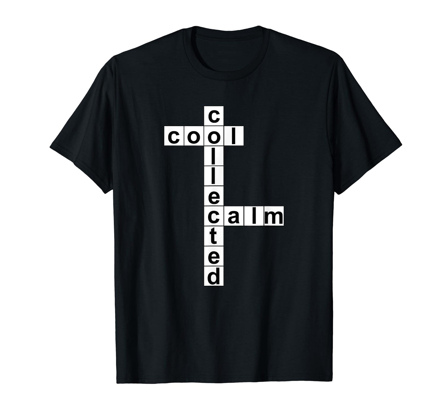Calm Collected Crossword Pop Culture T-Shirt - Streetwear Style Men Women - T-Shirt, Sweatshirt, Hoodie