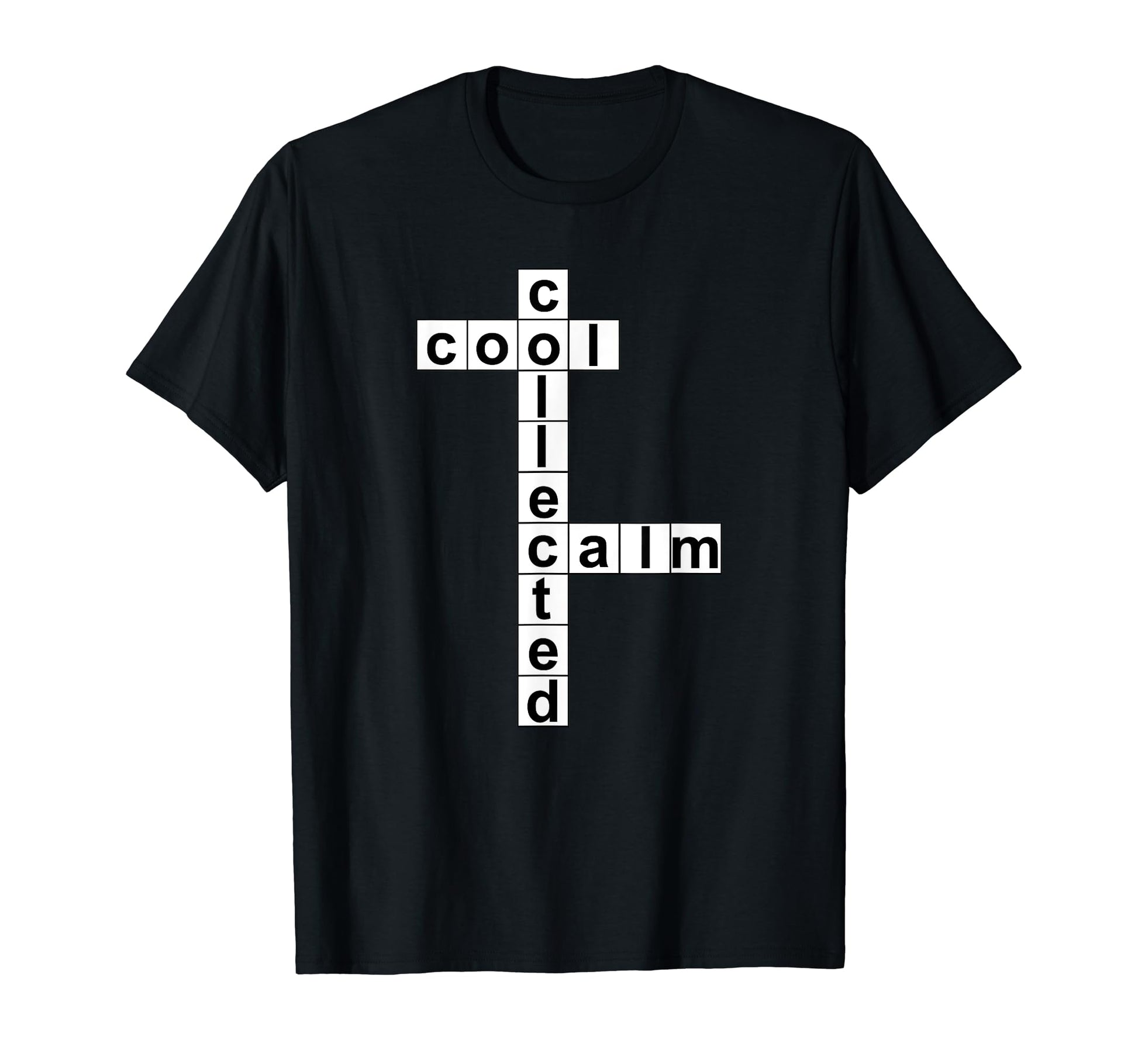 Calm Collected Crossword Pop Culture T-Shirt - Streetwear Style Men Women - T-Shirt, Sweatshirt, Hoodie