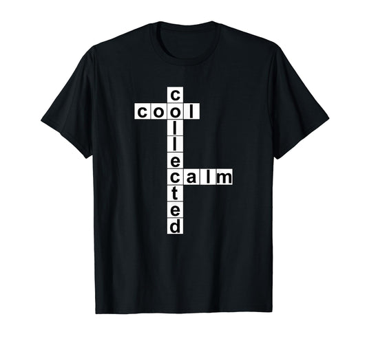 Calm Collected Crossword Pop Culture T-Shirt - Streetwear Style Men Women - T-Shirt, Sweatshirt, Hoodie