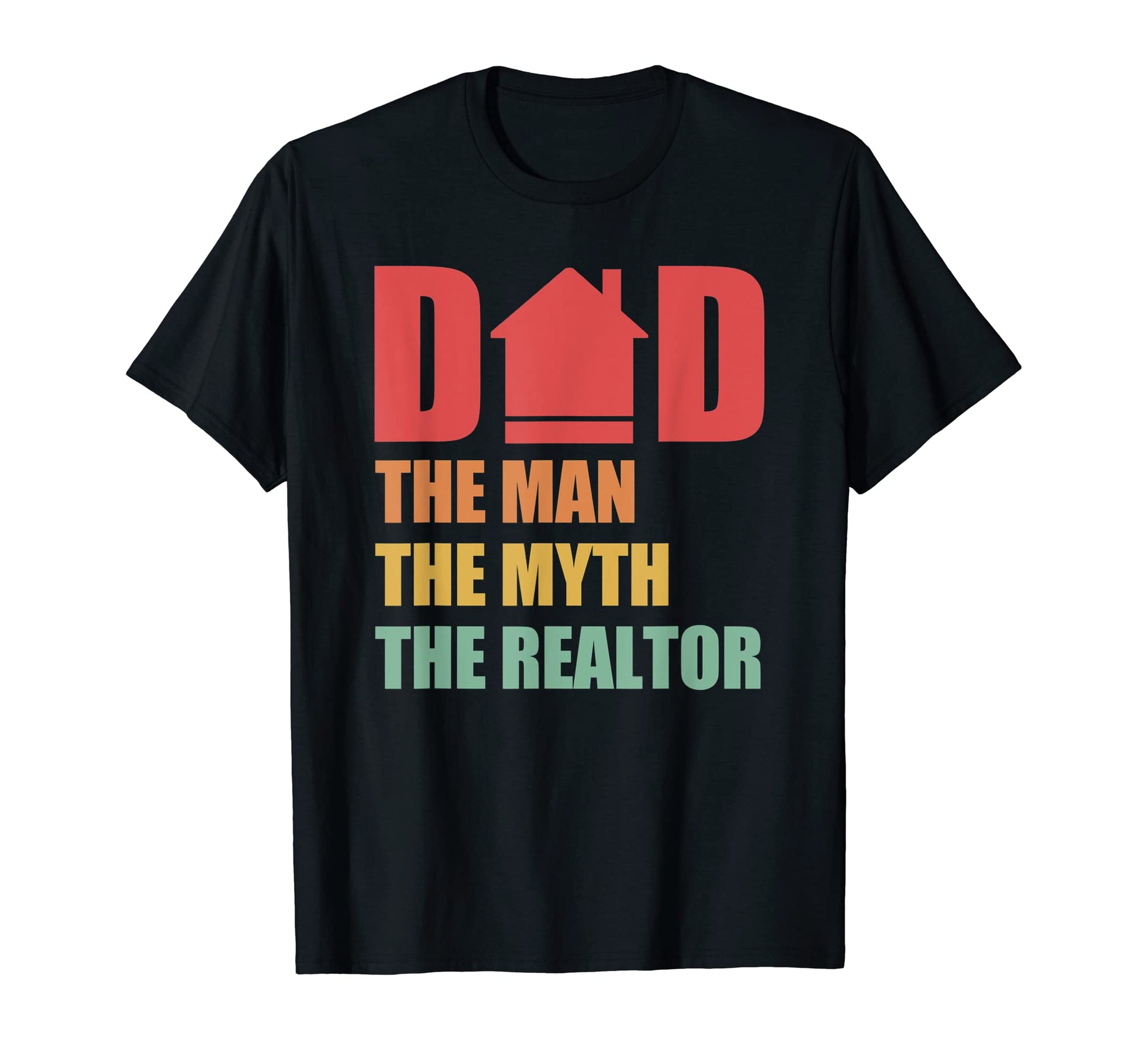 Real Estate Agent Realtor Dad Myth T-Shirt - Aesthetic Graphic Men Women - T-Shirt, Sweatshirt, Hoodie