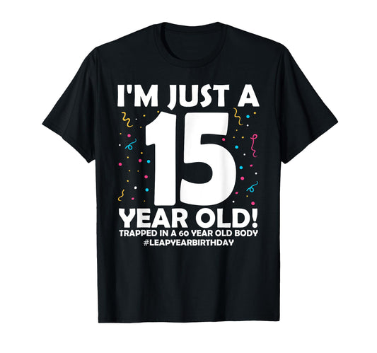 60 Years Old Birthday Leap Year 15 T-Shirt - Fun Novelty Design Men Women - T-Shirt, Sweatshirt, Hoodie
