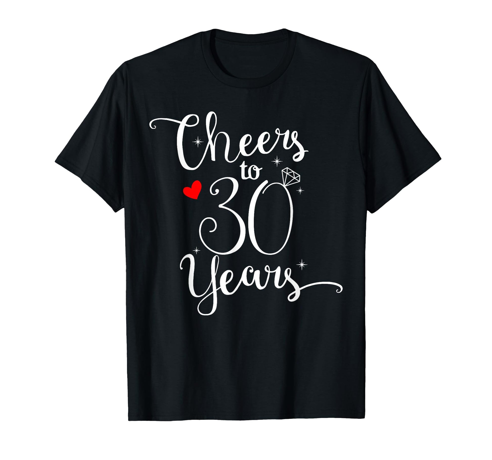 Cheers To 30 Years Happy Anniversaries T-Shirt - Unique Graphic Men Women - T-Shirt, Sweatshirt, Hoodie