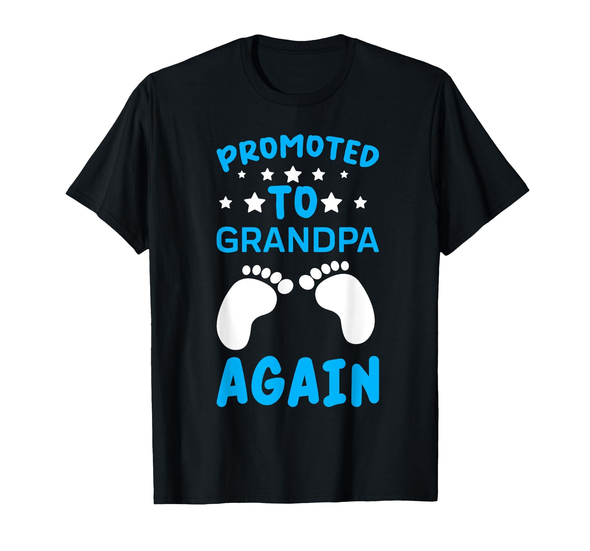 Funny Promoted To Grandpa Again T-Shirt - Custom Art Print Unisex - T-Shirt, Sweatshirt, Hoodie