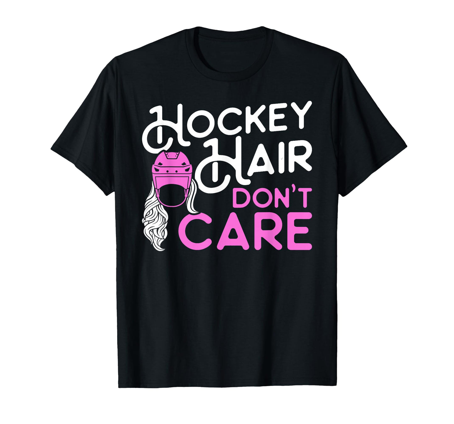 Hockey Hair Dont Care Funny Hockey And T-Shirt - Novelty Apparel Men Women - T-Shirt, Sweatshirt, Hoodie