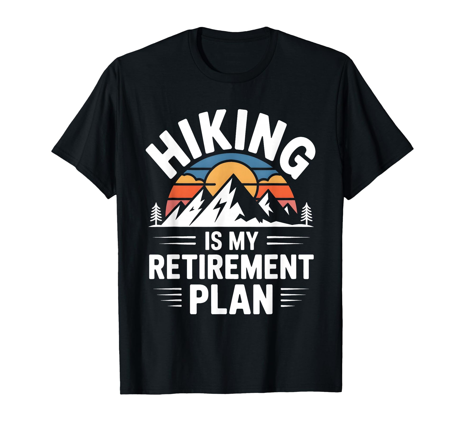 Funny Hiker Hikers Hiking Walking T-Shirt - Streetwear Style Men Women - T-Shirt, Sweatshirt, Hoodie