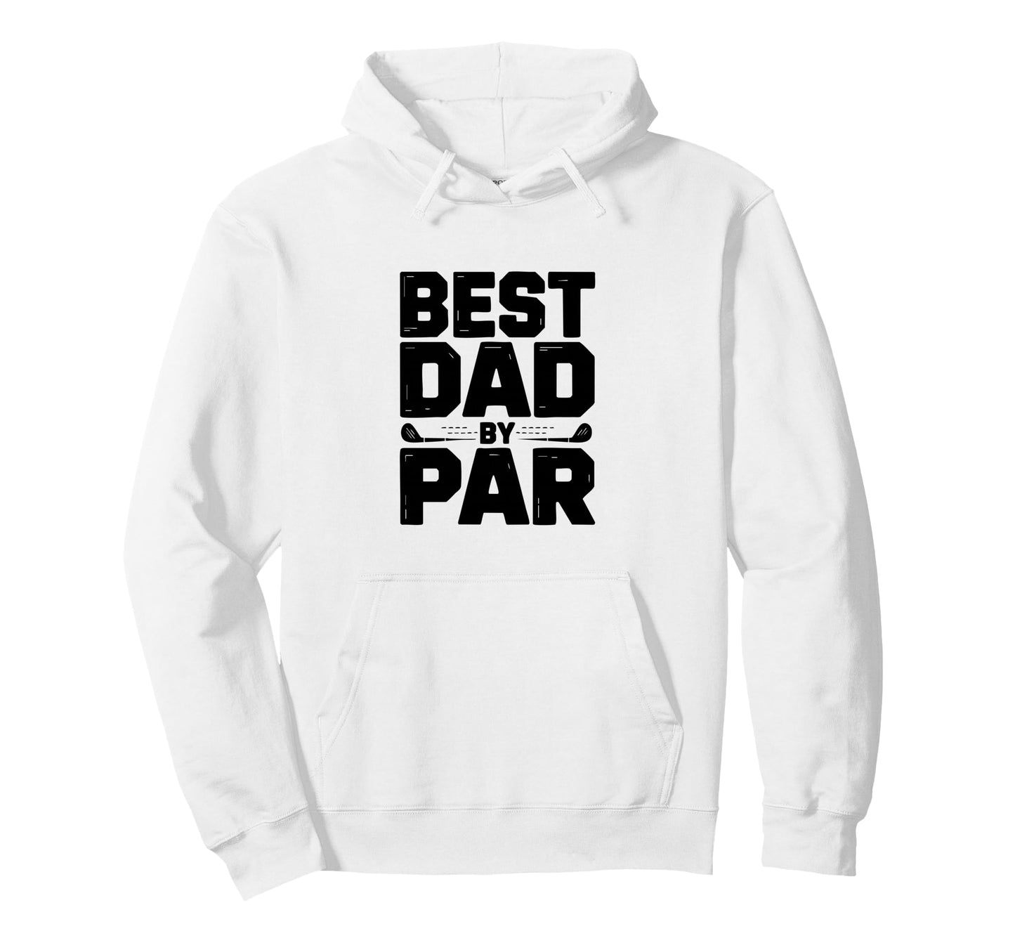 Best Dad Par Golf Dad Funny Father Hoodie - Novelty Apparel for Adults - T-Shirt, Sweatshirt, Hoodie