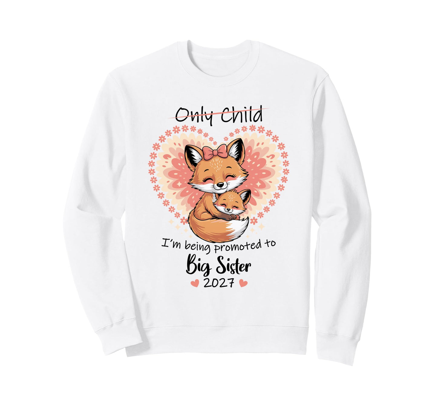 Im Being Promoted To Big Sister 2027 Sweatshirt - Custom Art Print Unisex - T-Shirt, Sweatshirt, Hoodie