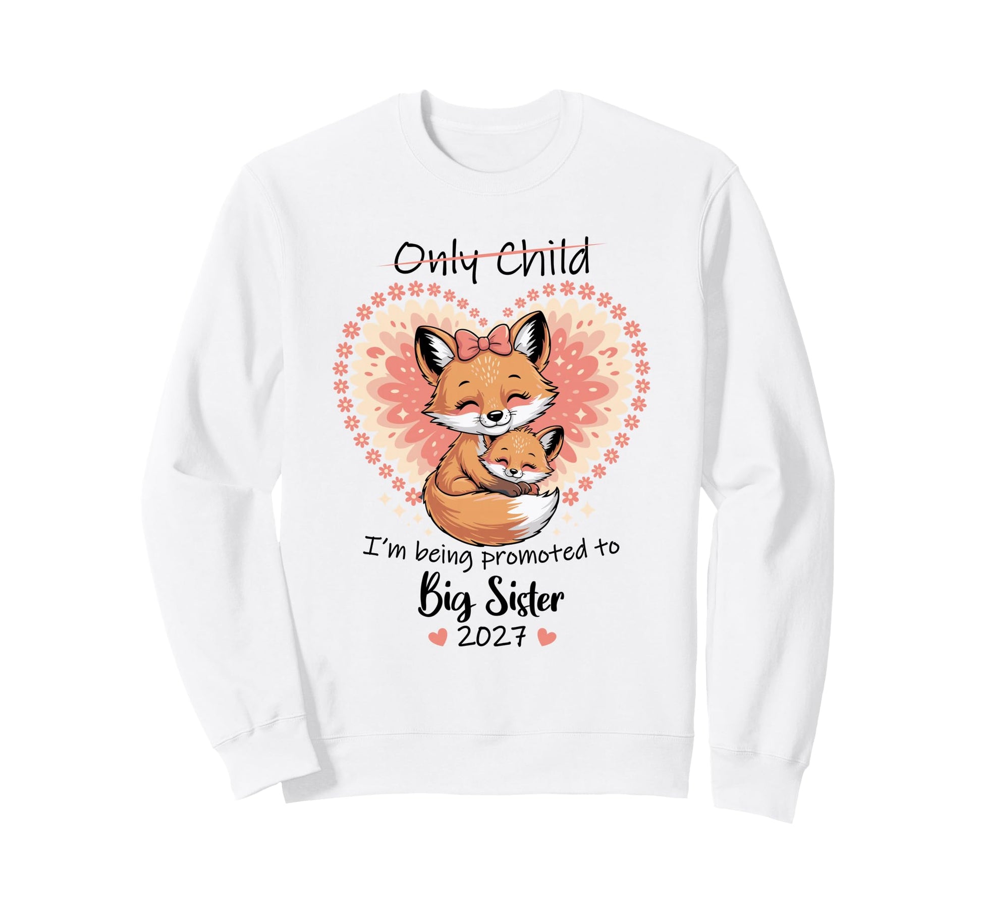 Im Being Promoted To Big Sister 2027 Sweatshirt - Custom Art Print Unisex - T-Shirt, Sweatshirt, Hoodie