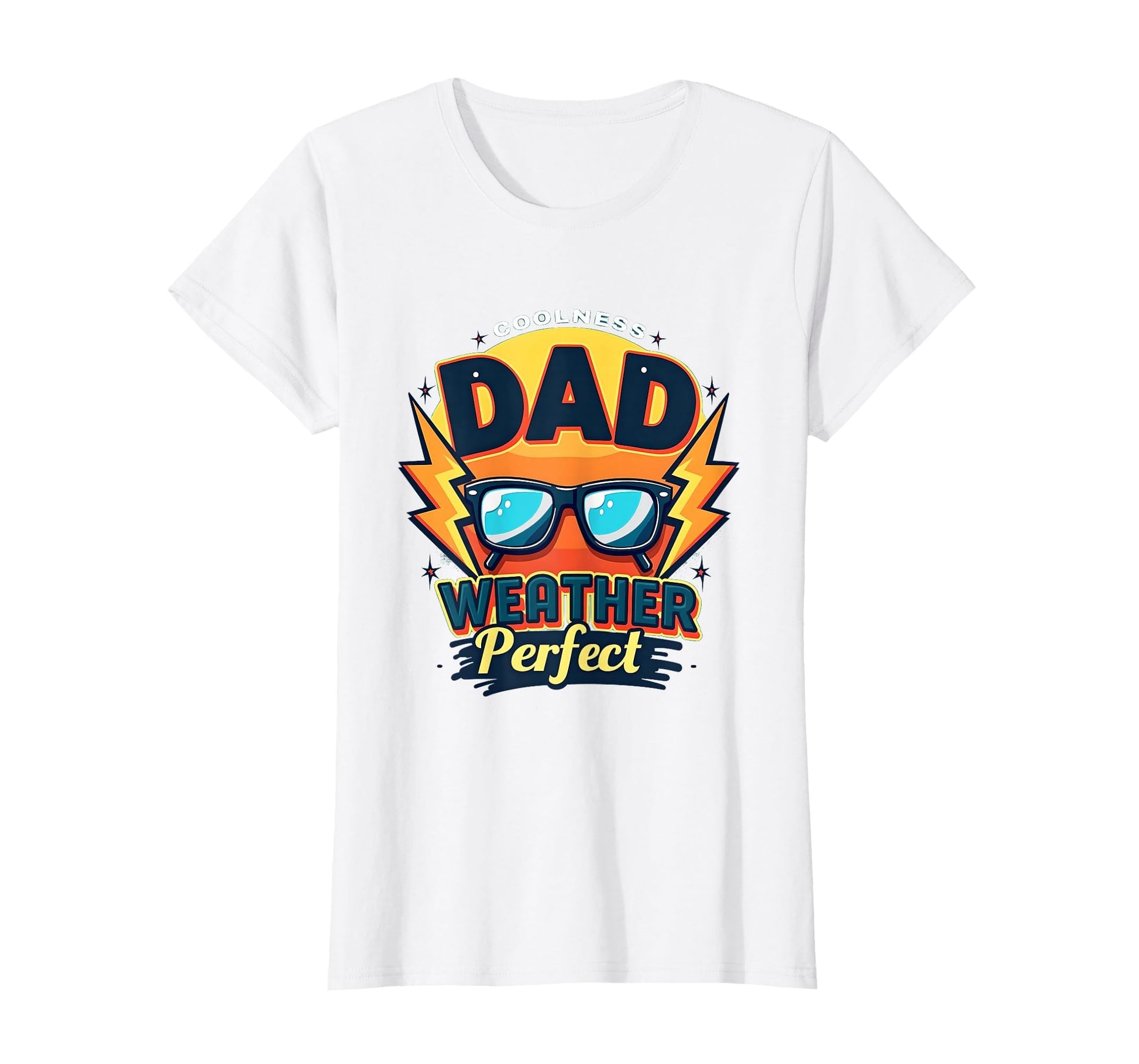 Rad Dad Coolness Weather T-Shirt - Trendy Graphic Men Women - T-Shirt, Sweatshirt, Hoodie
