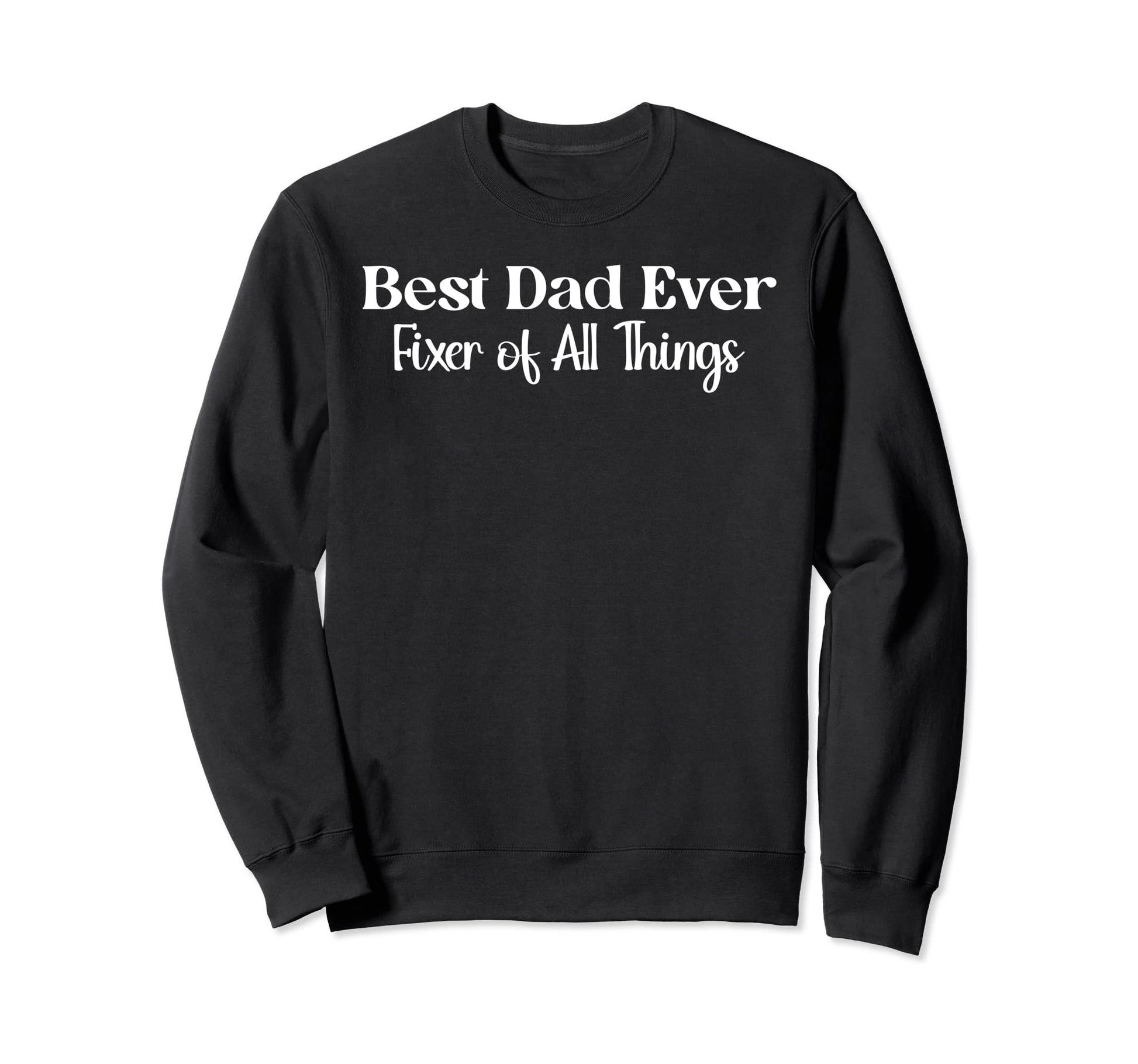 Fathers Day Quotes Stylish Prints Sweatshirt - Streetwear Style Men Women - T-Shirt, Sweatshirt, Hoodie
