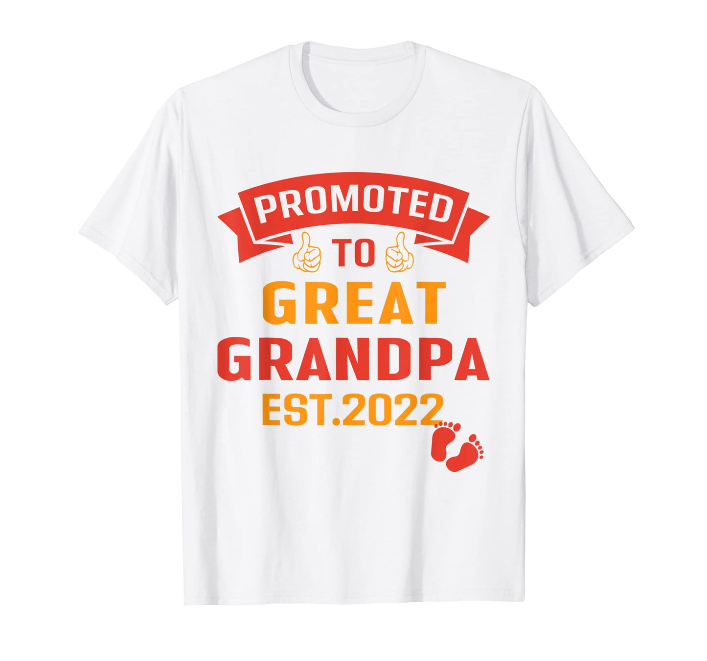 Mens Promoted To Great Grandpa 2022 T-Shirt - Custom Art Print Unisex - T-Shirt, Sweatshirt, Hoodie