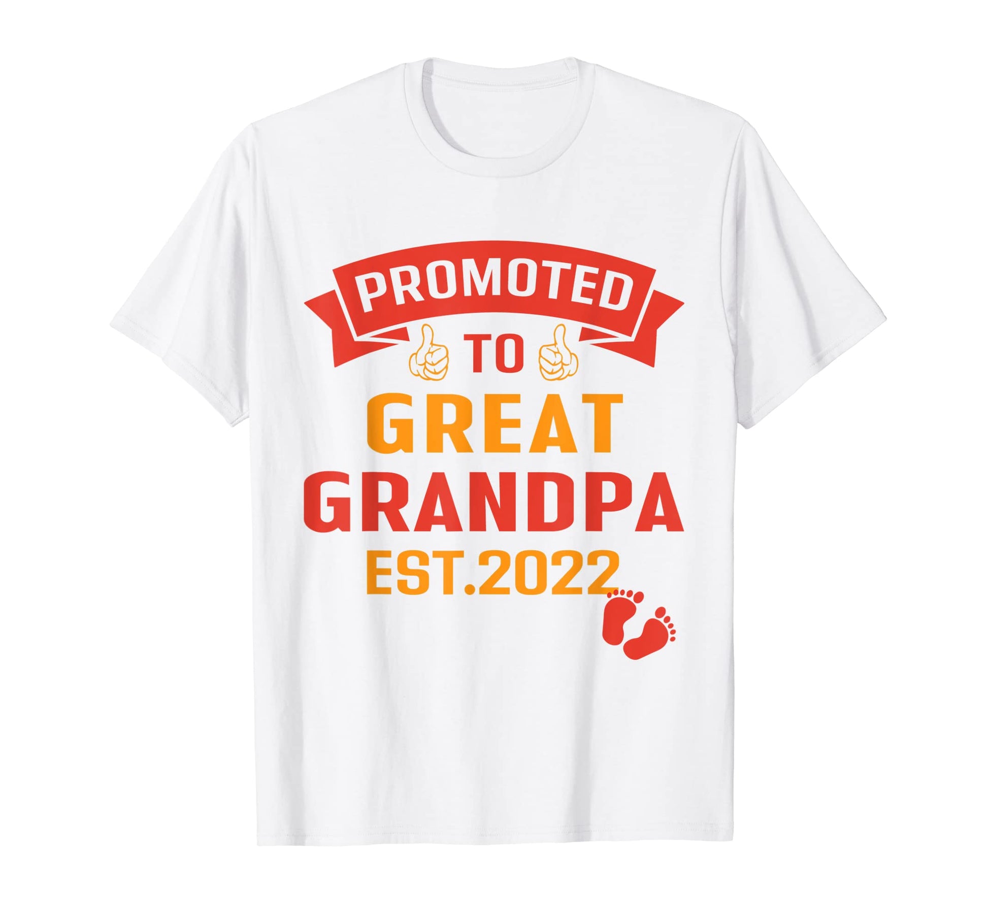 Mens Promoted To Great Grandpa 2022 T-Shirt - Custom Art Print Unisex - T-Shirt, Sweatshirt, Hoodie