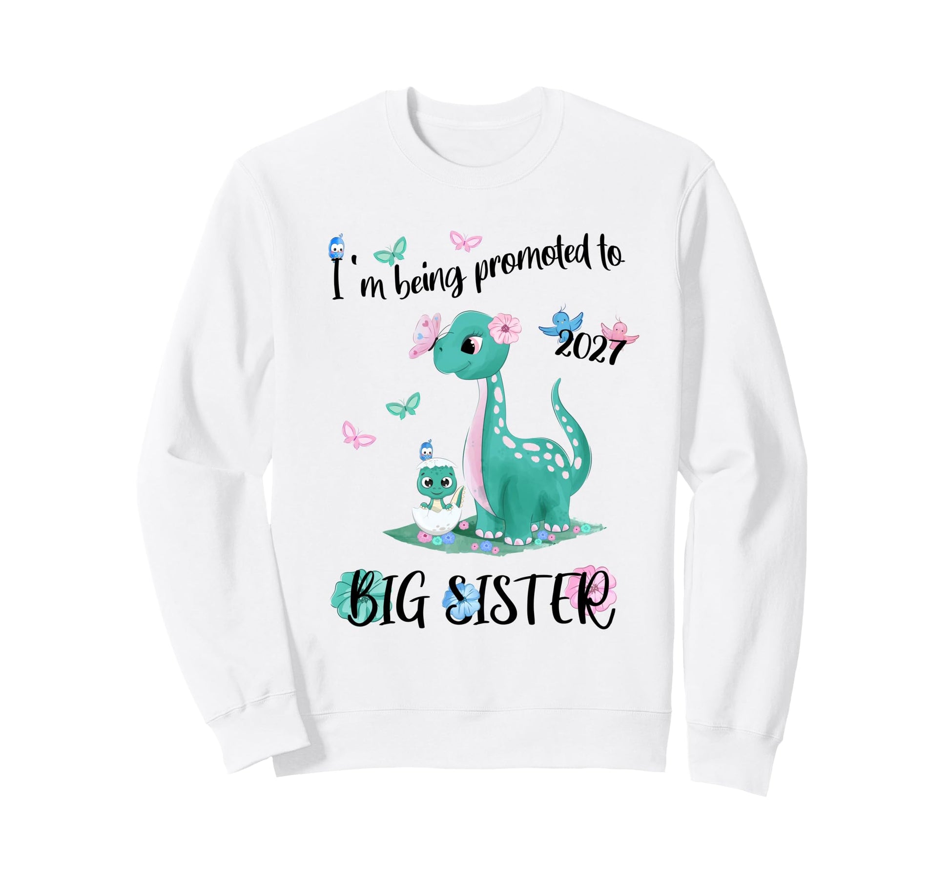 Being Promoted To Big Sister Sweatshirt - Fun Novelty Design for Adults - T-Shirt, Sweatshirt, Hoodie