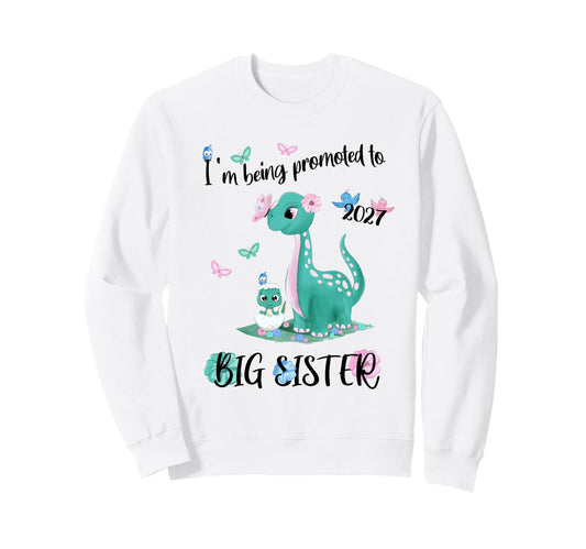 Being Promoted To Big Sister Sweatshirt - Fun Novelty Design for Adults - T-Shirt, Sweatshirt, Hoodie