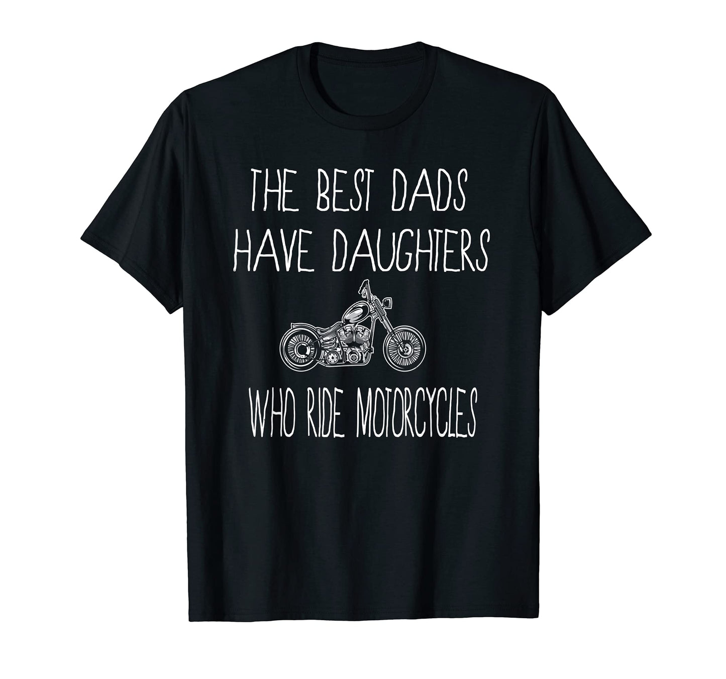 Best Dads Have Daughters Who Ride T-Shirt - Aesthetic Graphic Unisex - T-Shirt, Sweatshirt, Hoodie