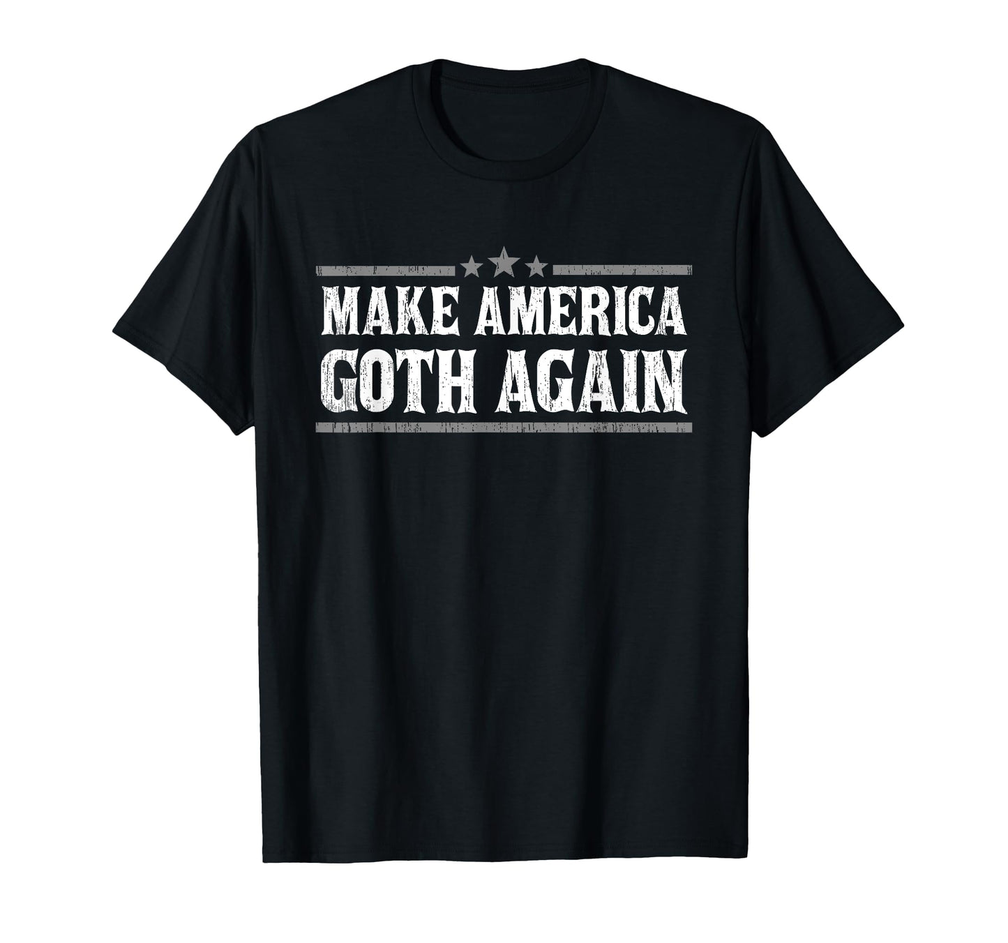 Funny Make America Goth Again Gothic Gifts T-Shirt - Graphic Print Unisex - T-Shirt, Sweatshirt, Hoodie