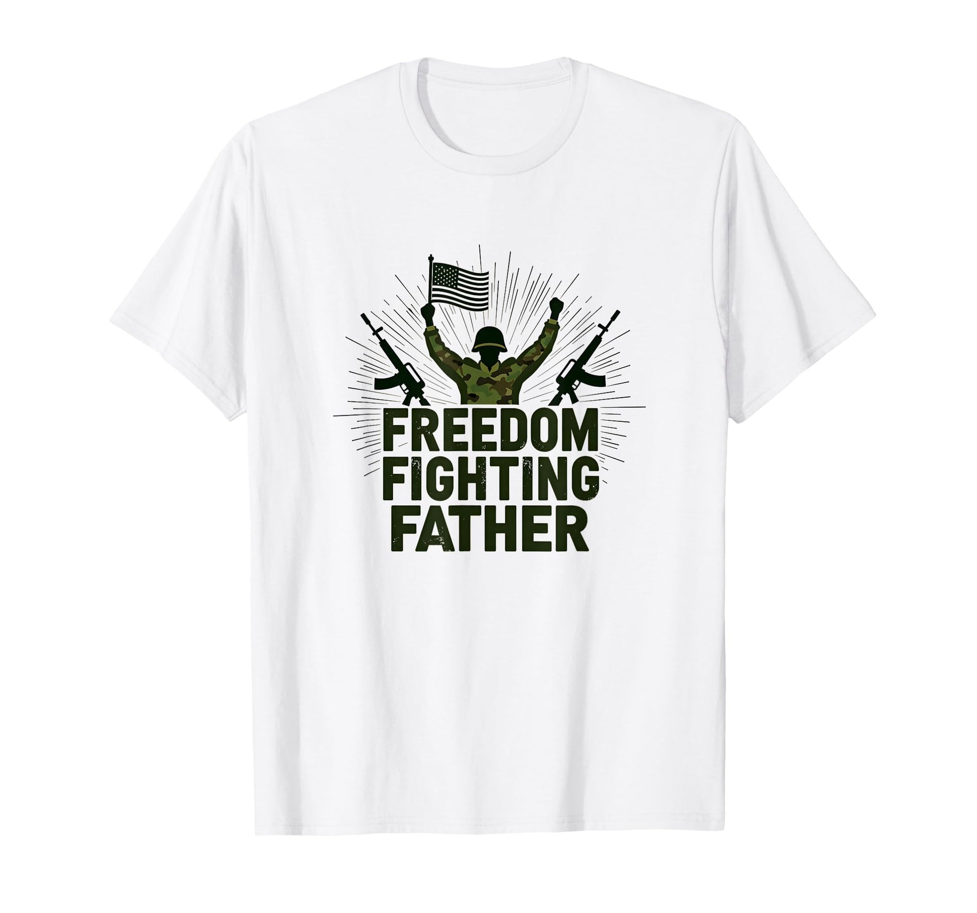 Army Dad Freedom Fighting Father Patriotic T-Shirt - Trendy Graphic Unisex - T-Shirt, Sweatshirt, Hoodie