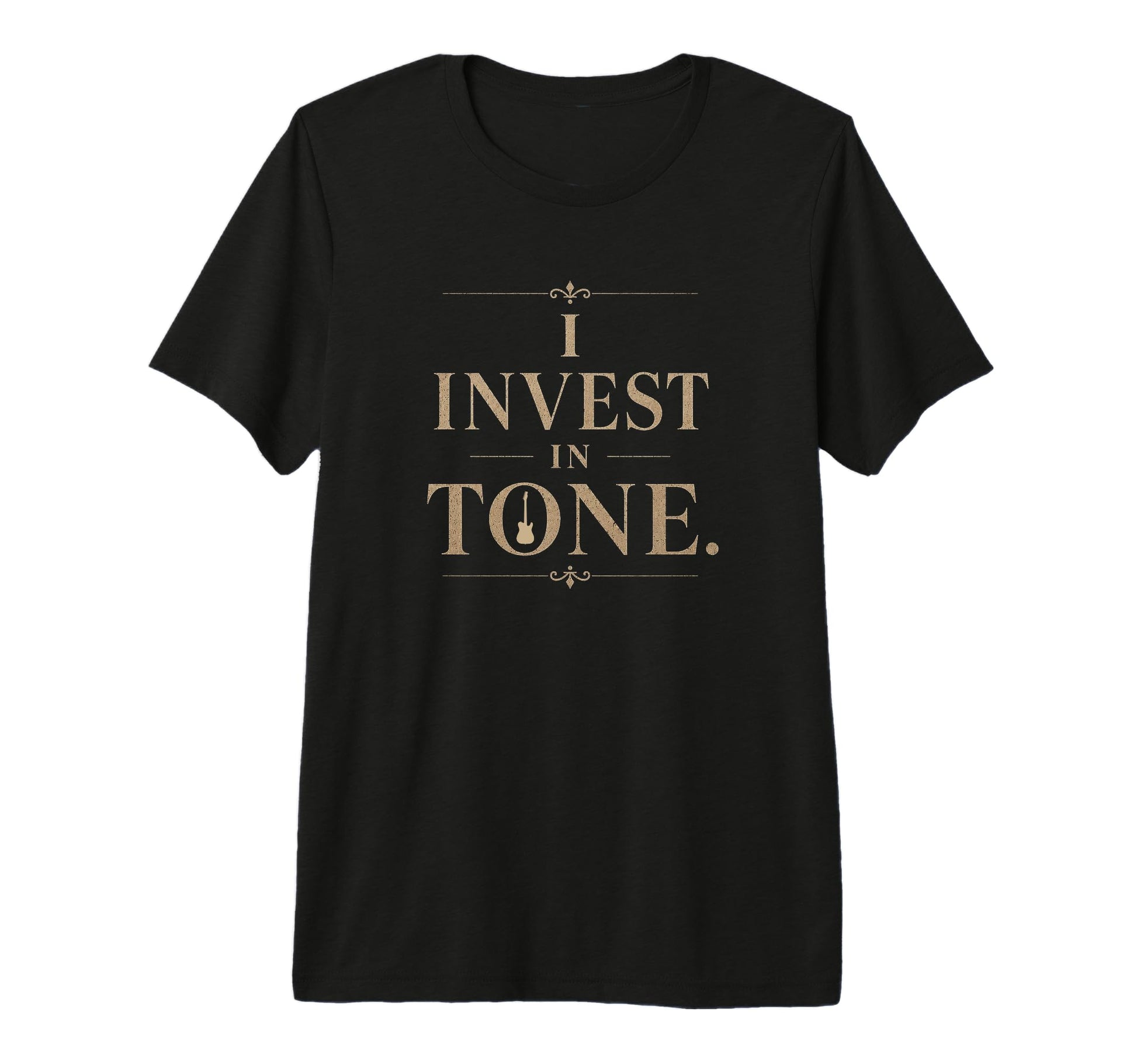 I Invest Tone Funny Guitar Player T-Shirt - Casual Everyday Wear Men Women - T-Shirt, Sweatshirt, Hoodie