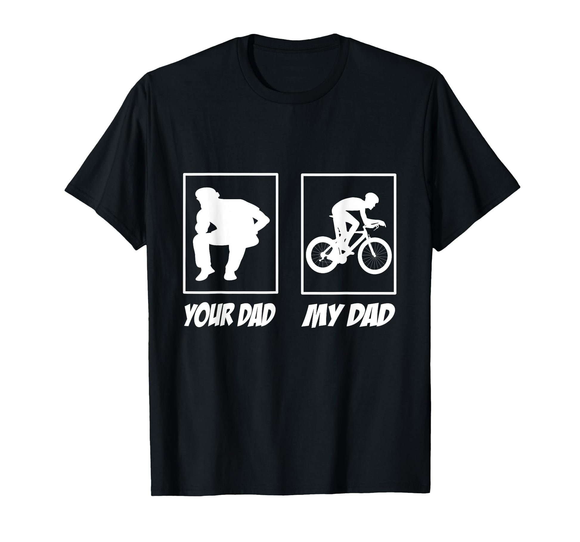 Your Dad My Dad Racing Bike Racing Cyclist T-Shirt - Graphic Print Unisex - T-Shirt, Sweatshirt, Hoodie