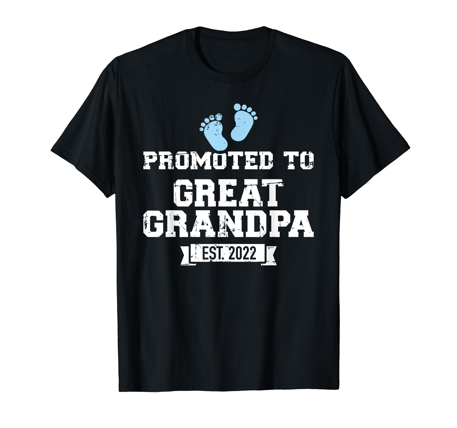 Promoted To Great Grandpa 2022 T-Shirt - Streetwear Style Men Women - T-Shirt, Sweatshirt, Hoodie