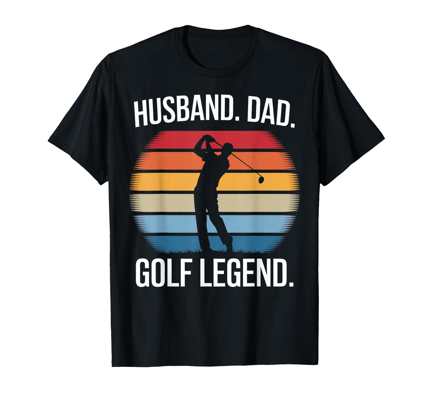 Golf Legend Husbands And Dads T-Shirt - Novelty Apparel Unisex - T-Shirt, Sweatshirt, Hoodie