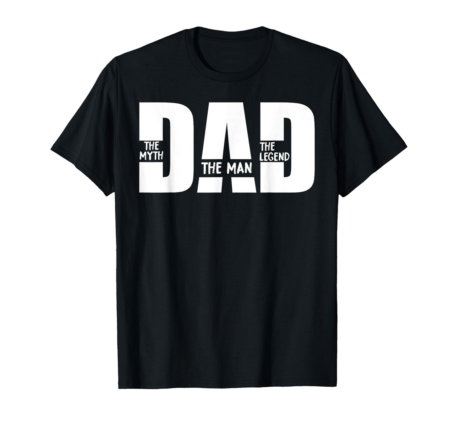 Dad Myth Legend Dad T-Shirt - Casual Everyday Wear Unisex - T-Shirt, Sweatshirt, Hoodie