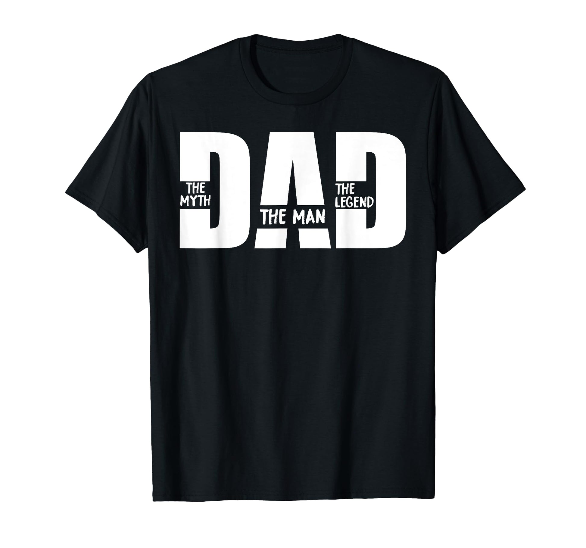 Dad Myth Legend Dad T-Shirt - Casual Everyday Wear Unisex - T-Shirt, Sweatshirt, Hoodie