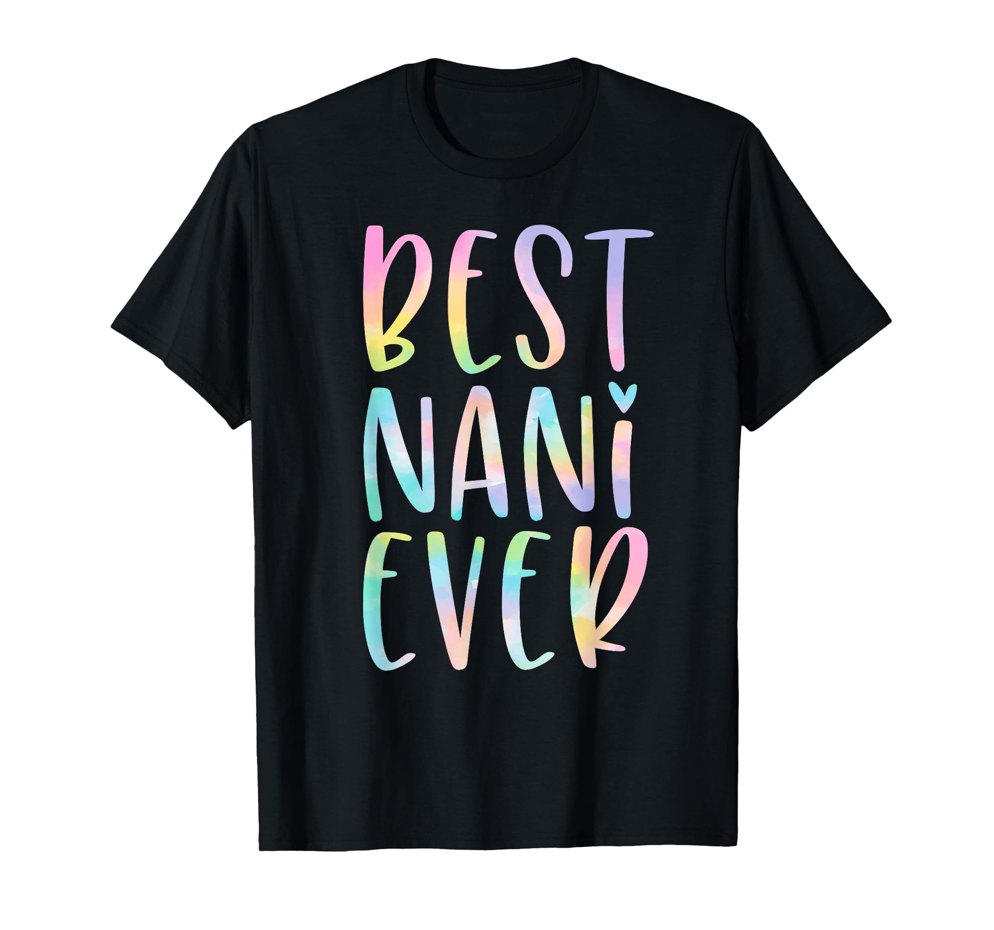 Best Nani Ever Gifts Grandma Mothers T-Shirt - Unique Graphic for Adults - T-Shirt, Sweatshirt, Hoodie