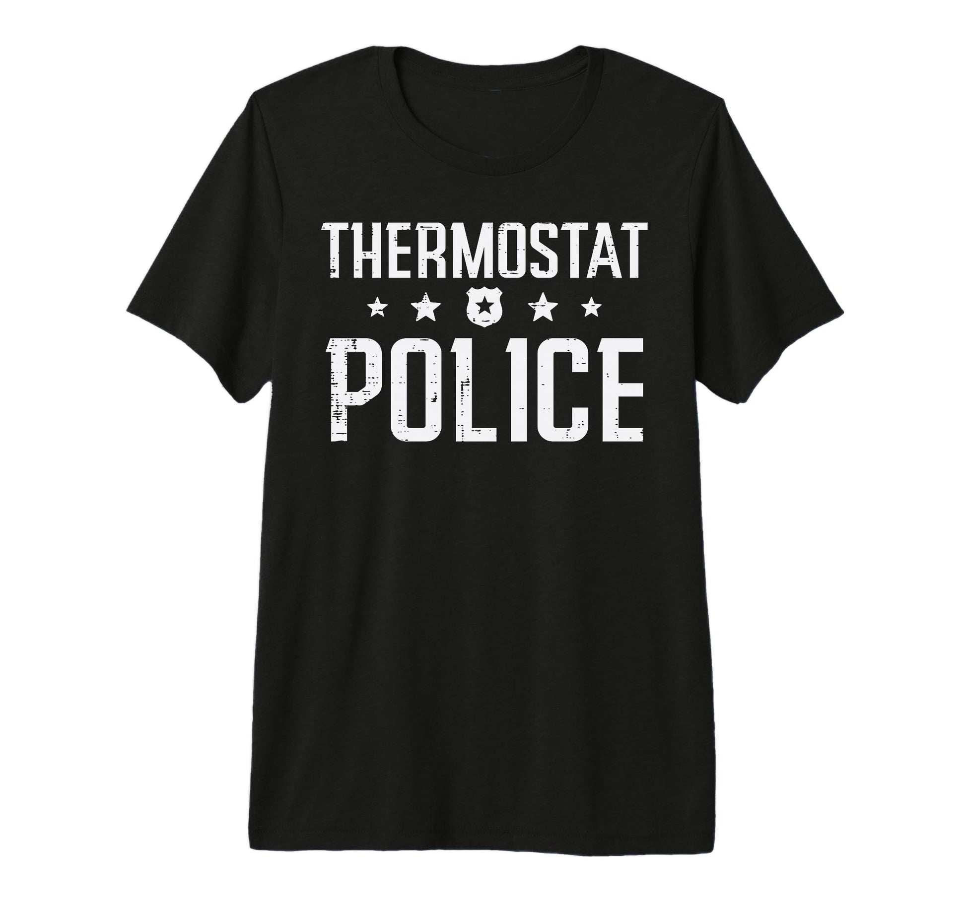 Fathers Day Dad Thermostat Police Funny T-Shirt - Trendy Graphic Unisex - T-Shirt, Sweatshirt, Hoodie
