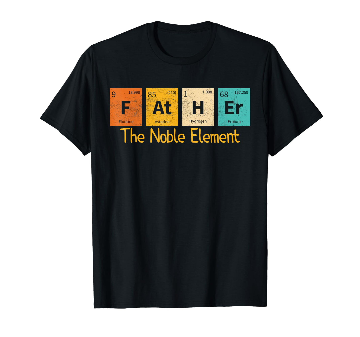 Father Noble Element Funny Periodic T-Shirt - Minimalist Print Unisex - T-Shirt, Sweatshirt, Hoodie