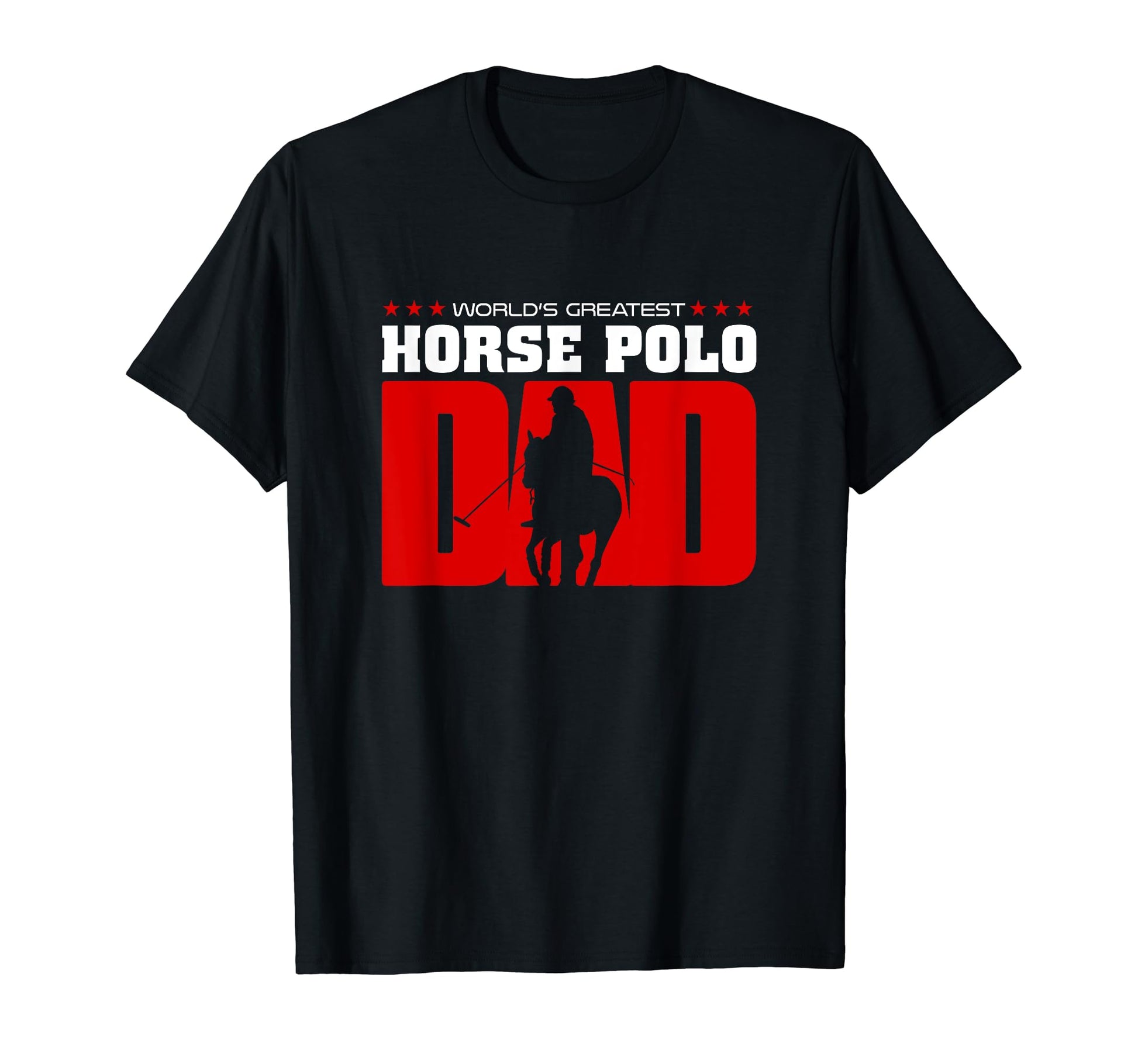 Worlds Greatest Horse Polo Dad T-Shirt - Casual Everyday Wear Unisex - T-Shirt, Sweatshirt, Hoodie