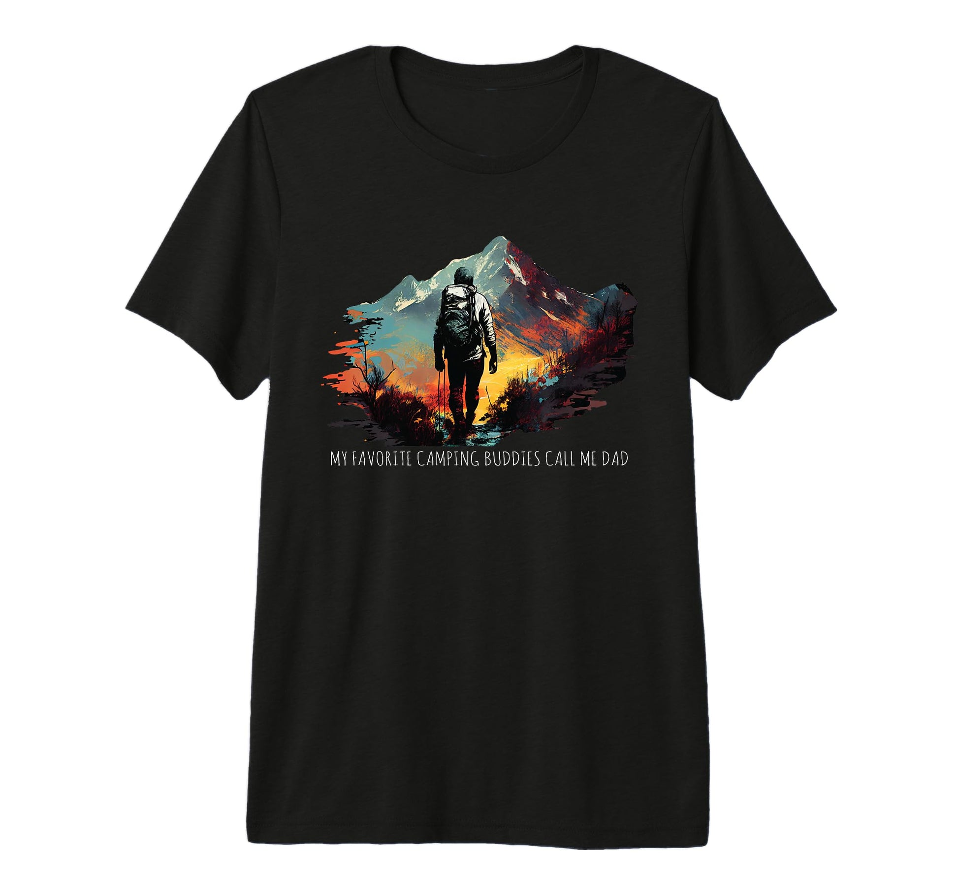 My Favorite Camping Buddies Call Me T-Shirt - Custom Art Print Men Women - T-Shirt, Sweatshirt, Hoodie