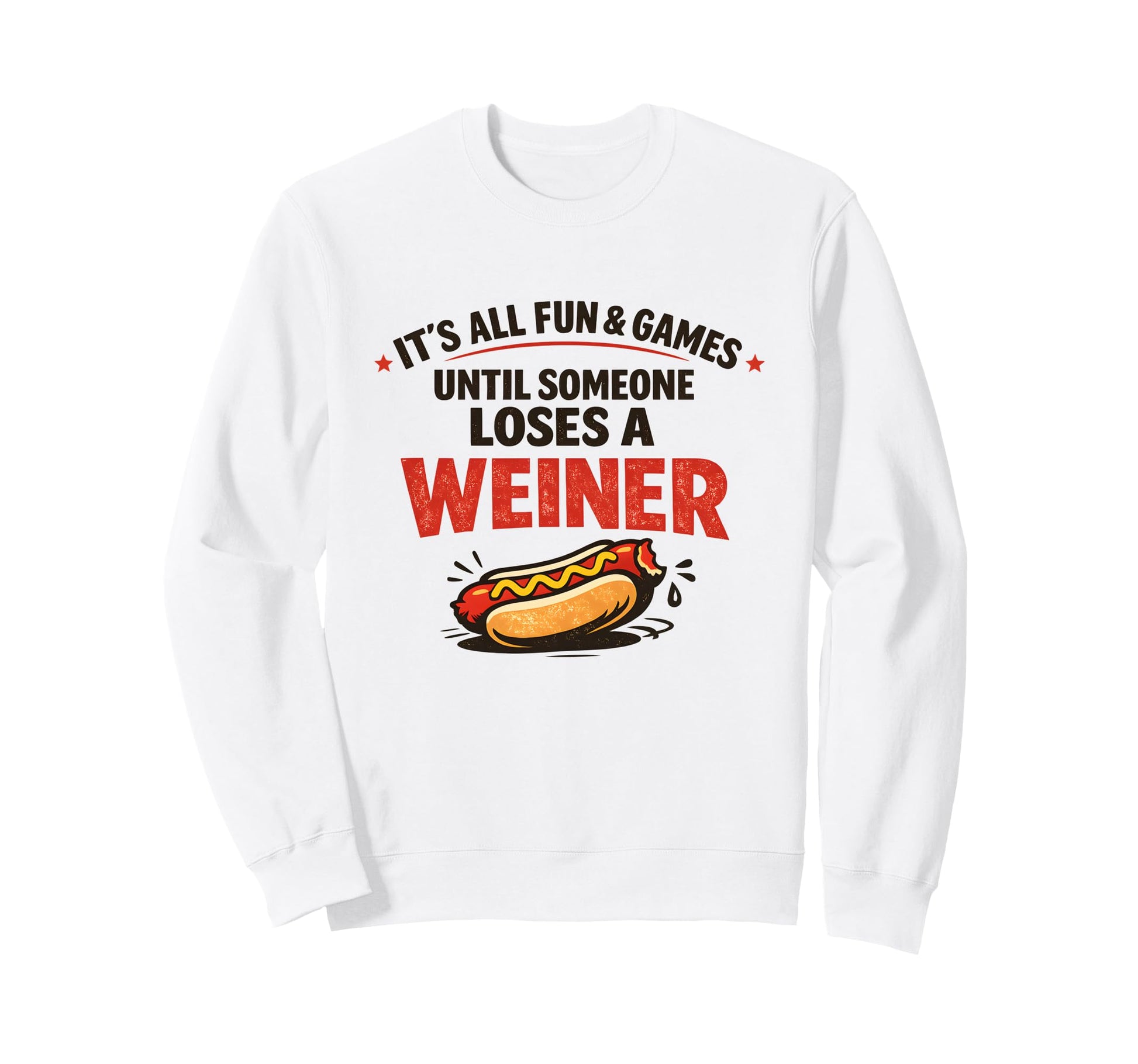 Its All Fun And Games Until Sweatshirt - Aesthetic Graphic Men Women - T-Shirt, Sweatshirt, Hoodie