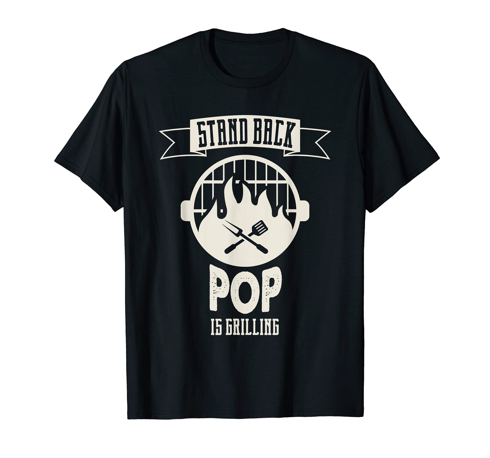 Stand Back Pop Is Grilling Bbq Barbecue T-Shirt - Unique Graphic Unisex - T-Shirt, Sweatshirt, Hoodie