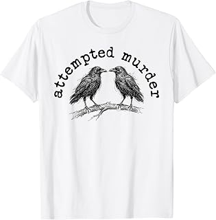 Attempted Murder Two Crows Funny Bird Pun Halloween T-Shirt Unisex T-shirt, Sweatshirt, Hoodie, Long Sleeve Tee - T-Shirt, Sweatshirt, Hoodie
