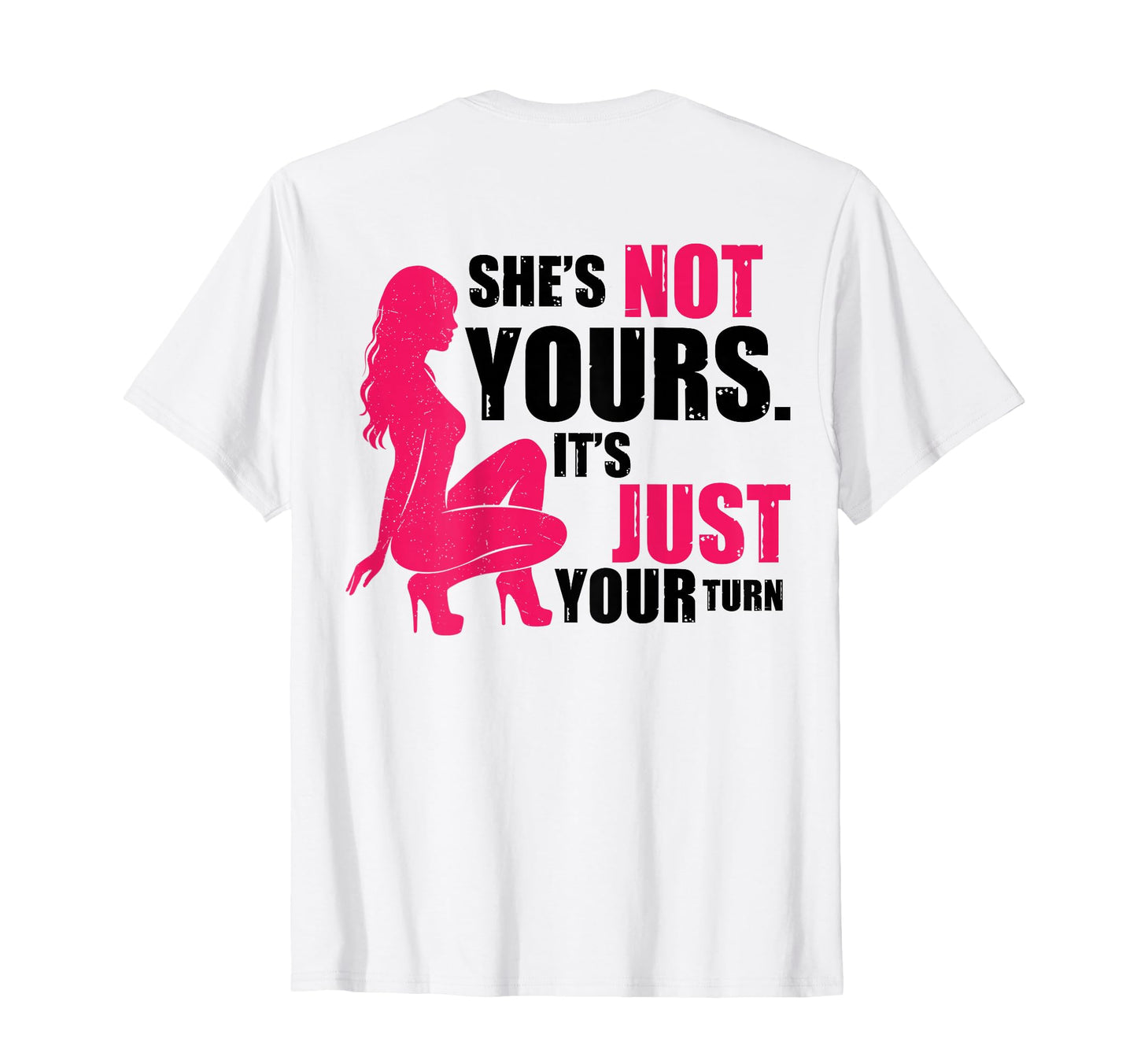 Back Funny She Is Not Yours It Is Just T-Shirt - Unique Graphic Men Women - T-Shirt, Sweatshirt, Hoodie