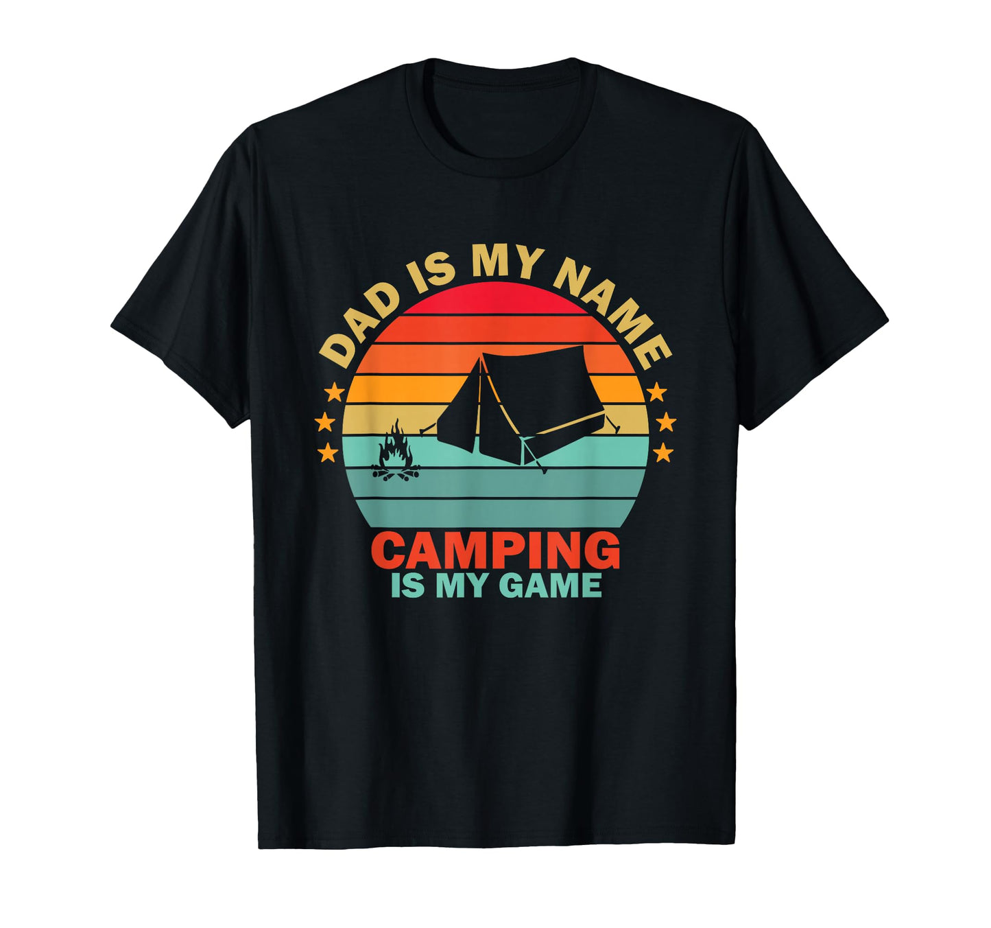 Dad Is My Name Is Camping My Game T-Shirt - Unique Graphic for Adults - T-Shirt, Sweatshirt, Hoodie