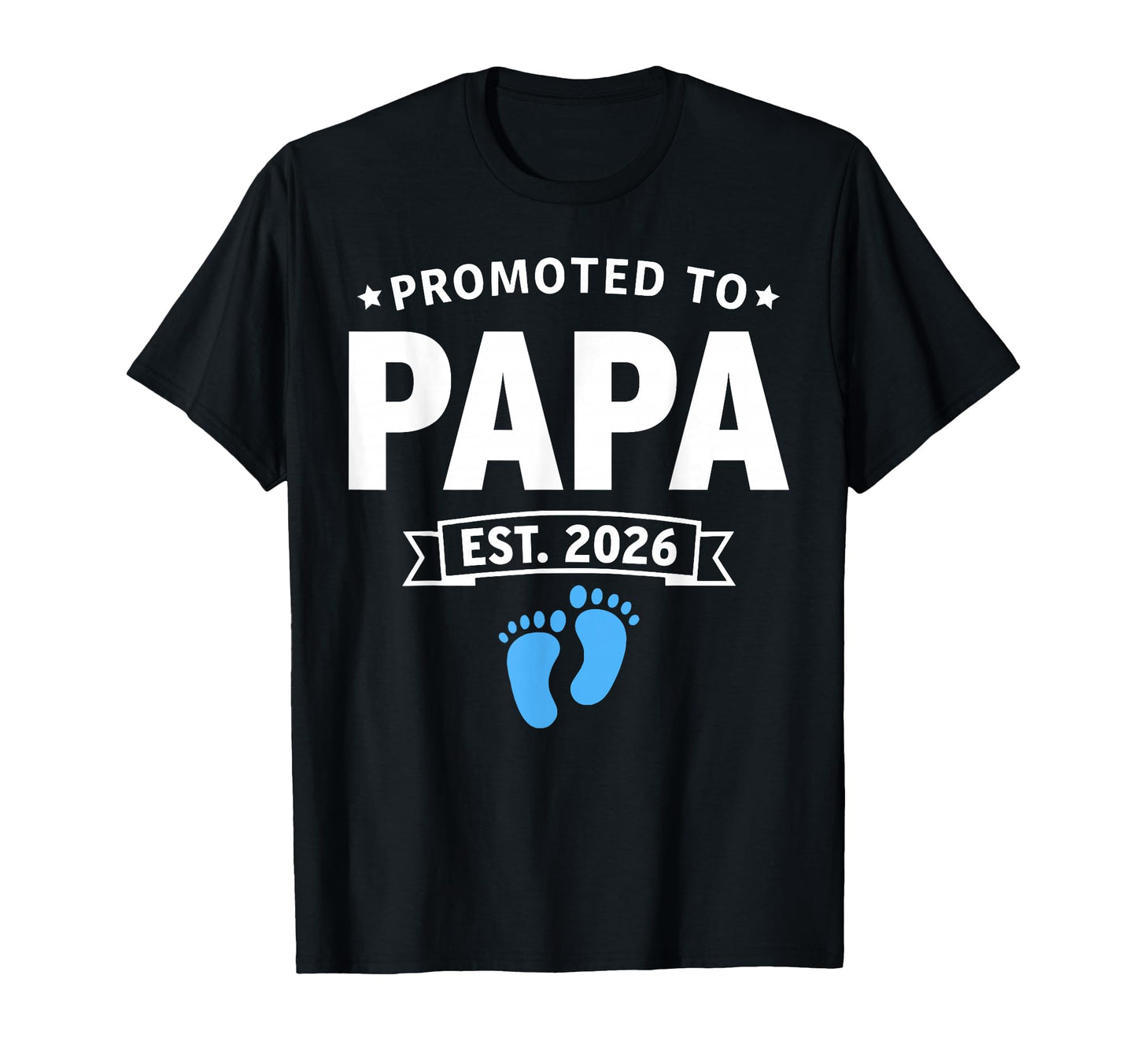 Promoted To Papa 2026 Funny T-Shirt - Fun Novelty Design for Adults - T-Shirt, Sweatshirt, Hoodie