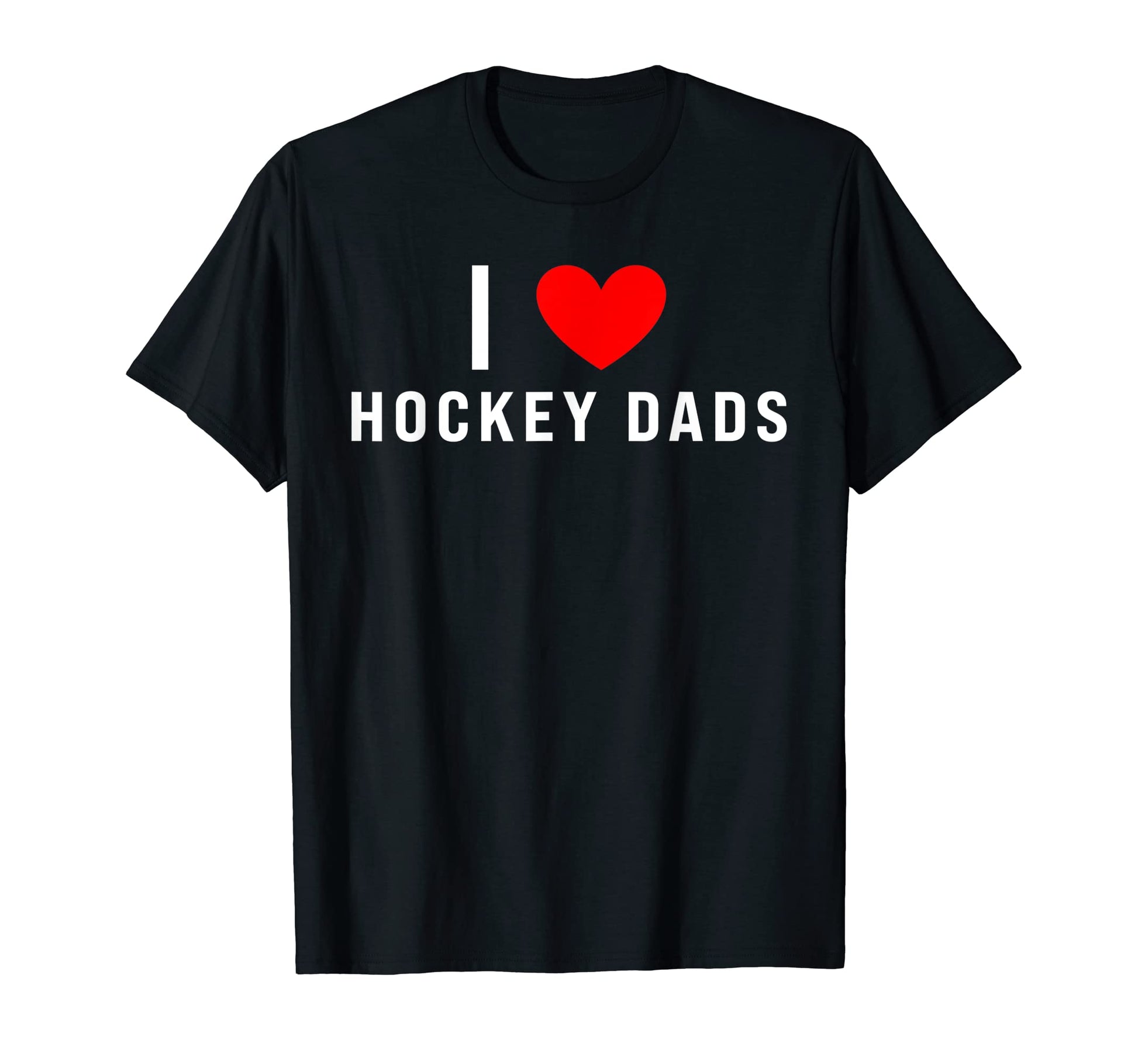 I Love Hockey Dads Funny Red Heart T-Shirt - Casual Everyday Wear Unisex - T-Shirt, Sweatshirt, Hoodie