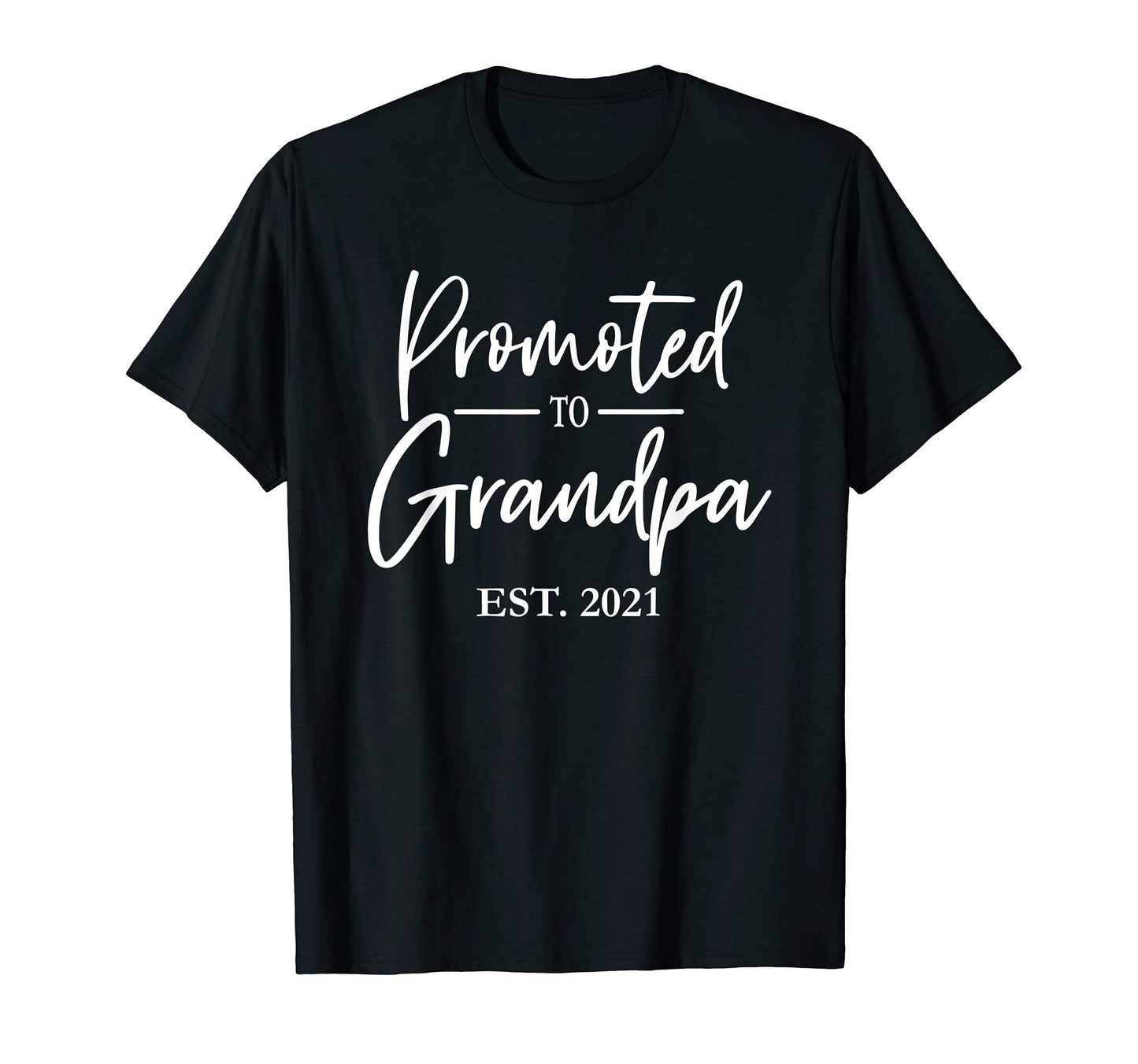 Mens Promoted To Grandpa Est 2021 T-Shirt - Streetwear Style Unisex - T-Shirt, Sweatshirt, Hoodie